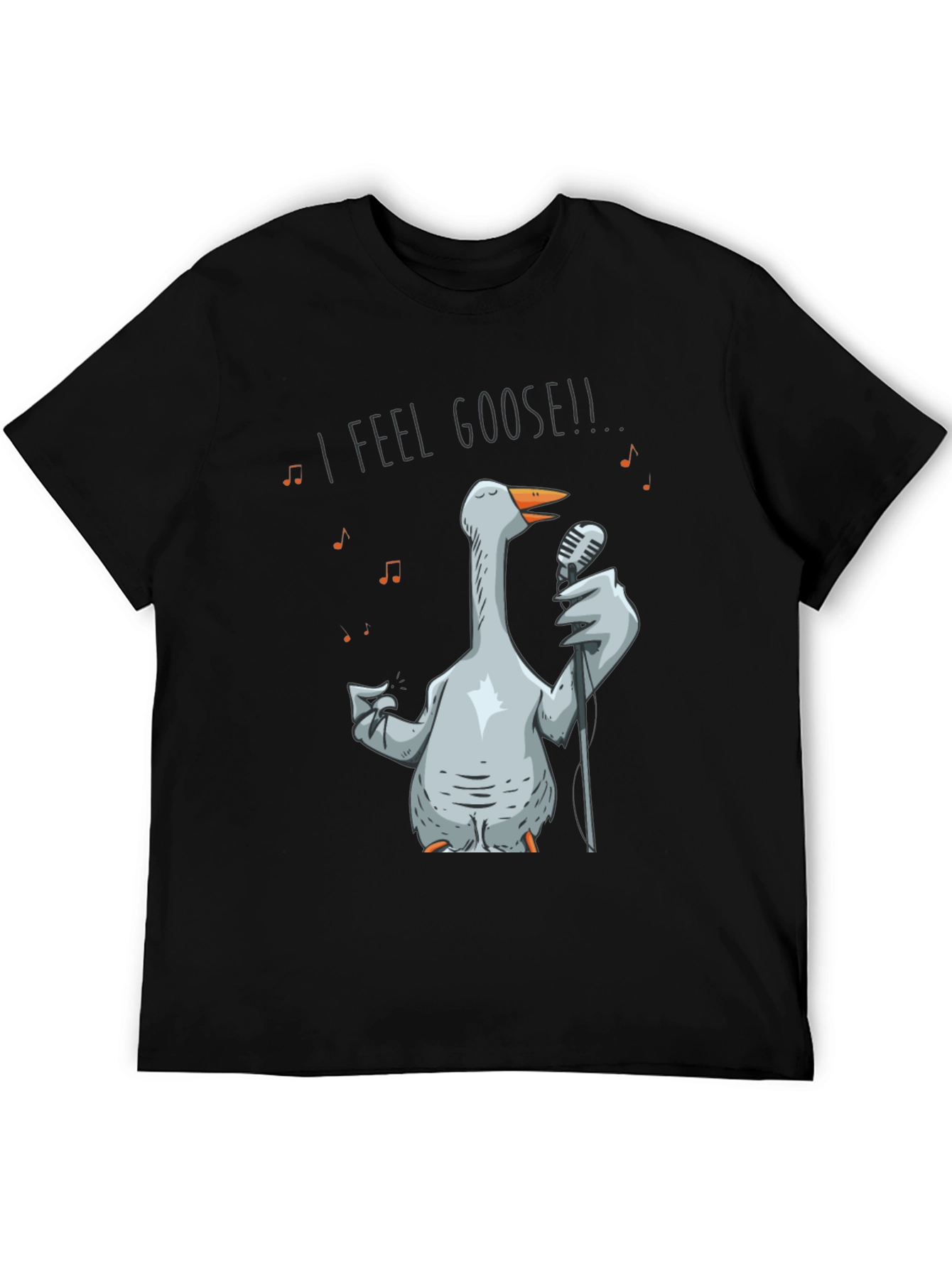 I Feel Goose! T-Shirt - Funny Goose Singer Tee