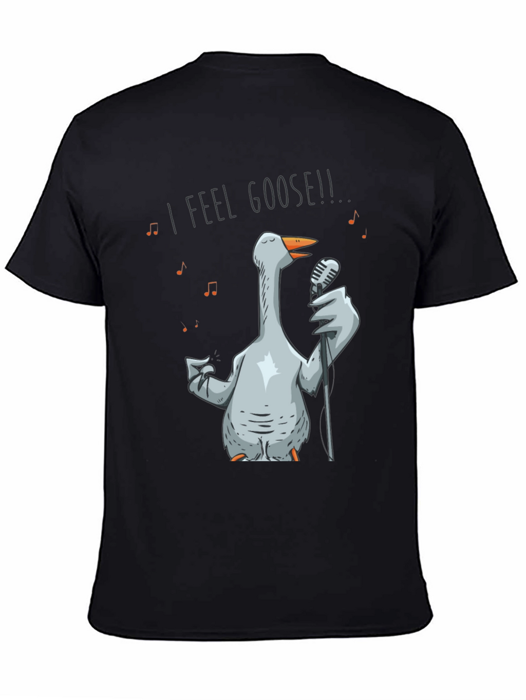 I Feel Goose! T-Shirt - Funny Goose Singer Tee