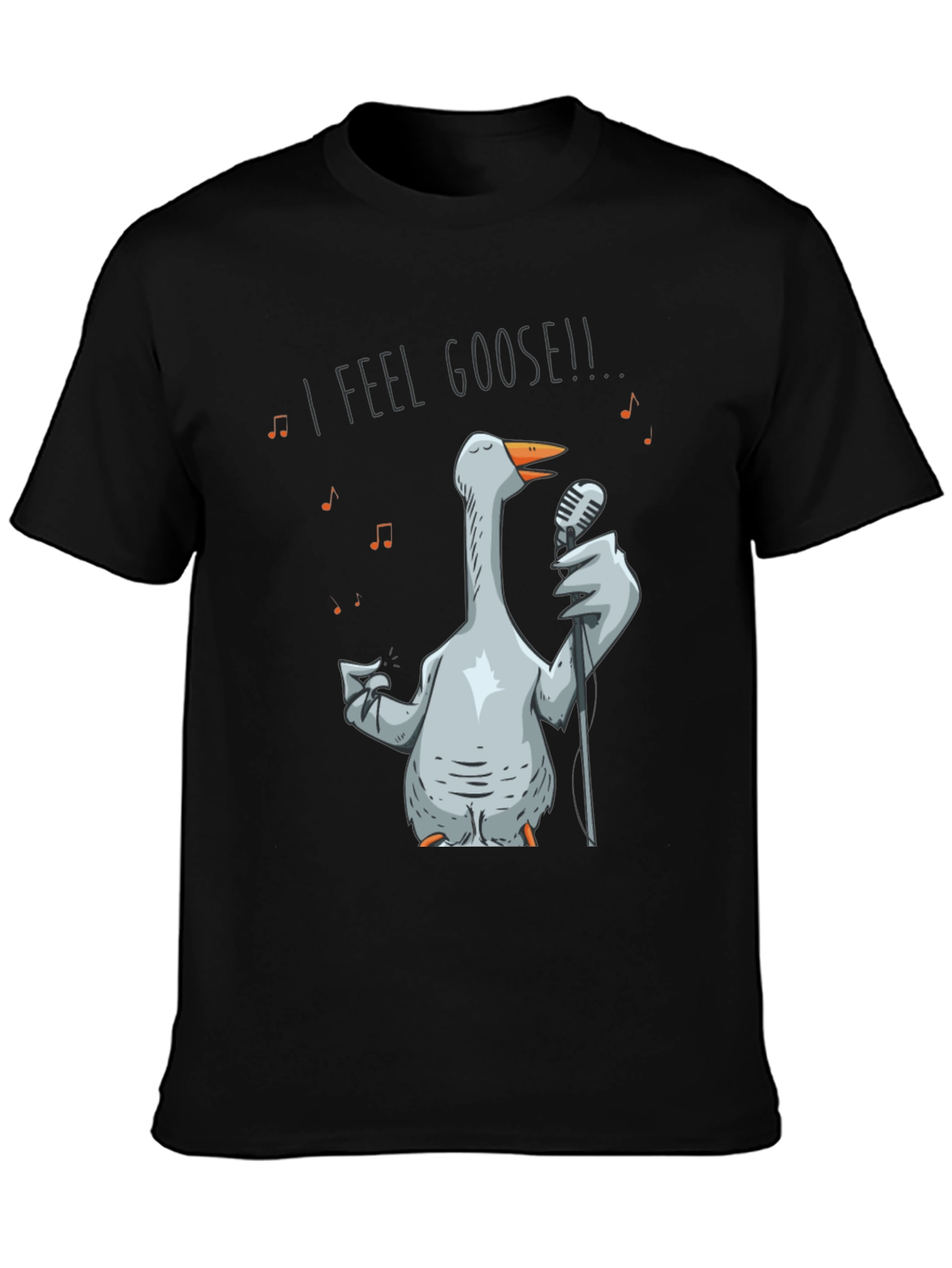 I Feel Goose! T-Shirt - Funny Goose Singer Tee
