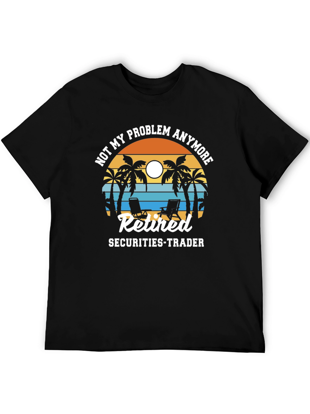 Retired Securities Trader T-Shirt