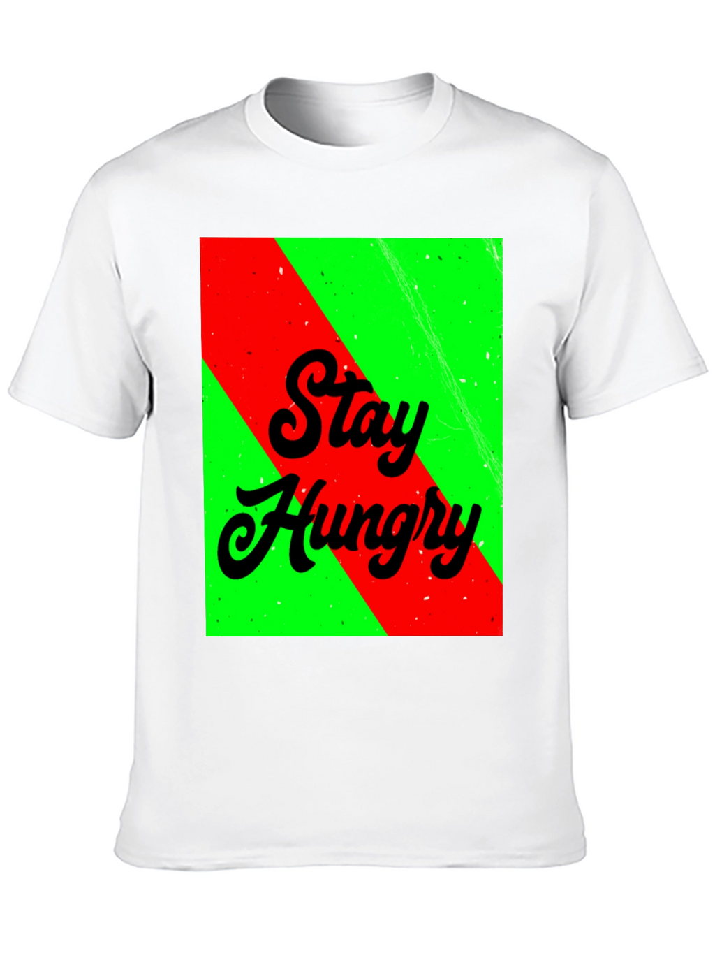 Stay Hungry Graphic Tee - Bold Statement T-Shirt
