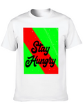 Stay Hungry Graphic Tee - Bold Statement T-Shirt