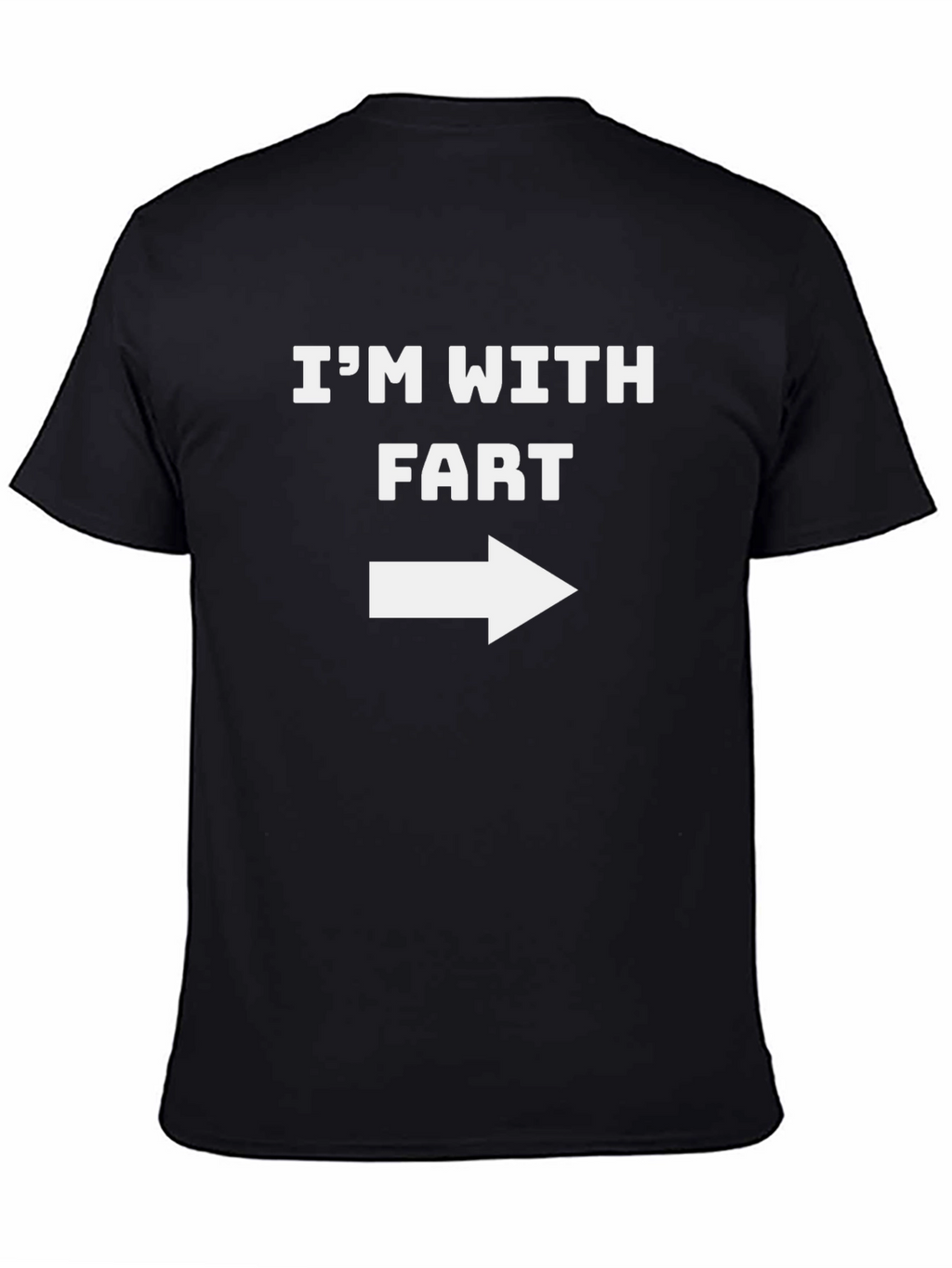 Im With Fart T-Shirt - Funny Graphic Tee