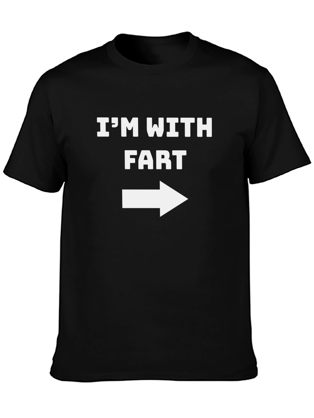 Im With Fart T-Shirt - Funny Graphic Tee