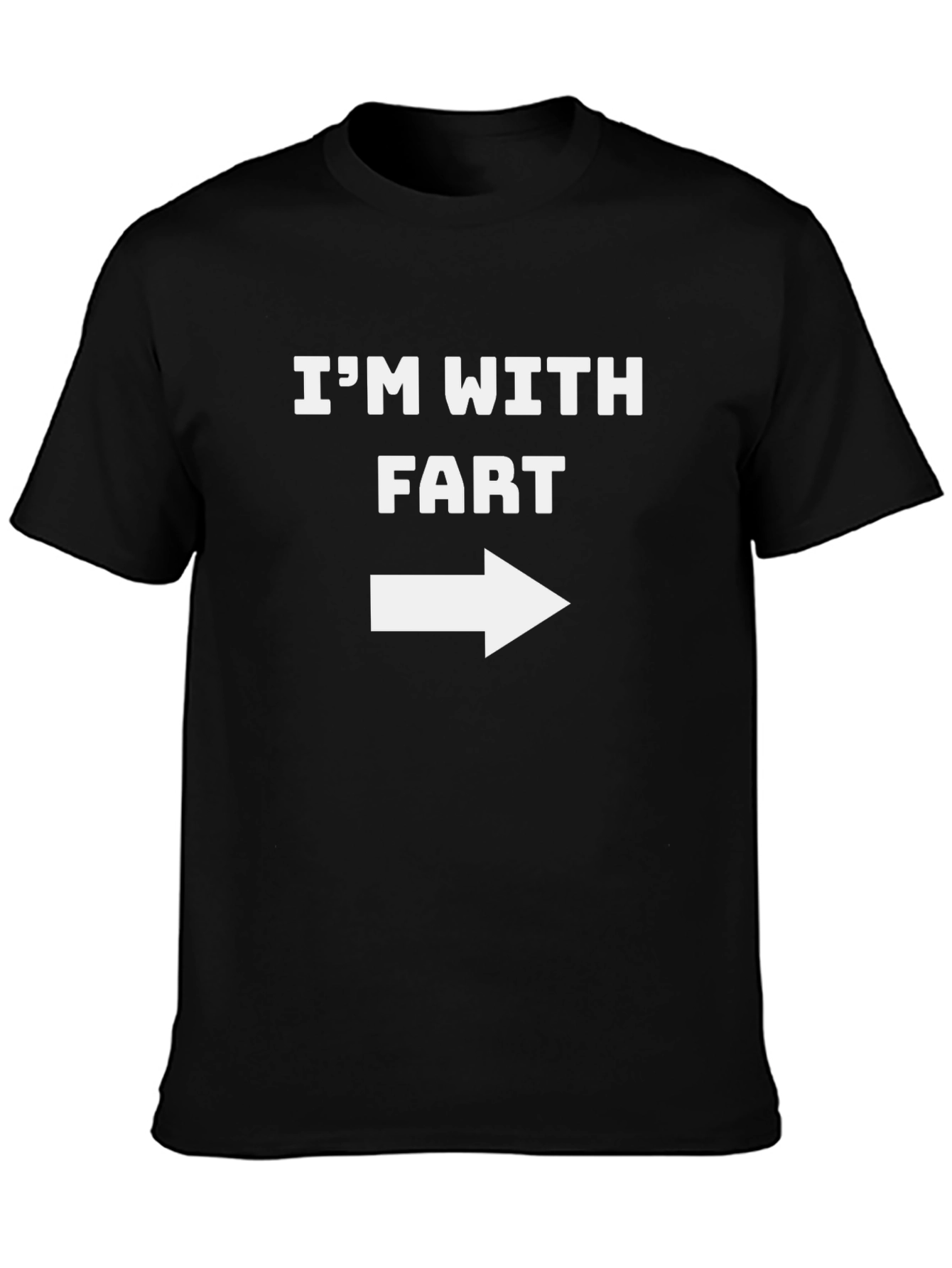 Im With Fart T-Shirt - Funny Graphic Tee