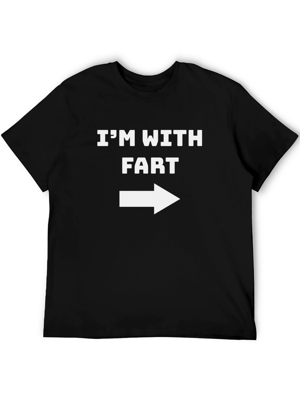 Im With Fart T-Shirt - Funny Graphic Tee