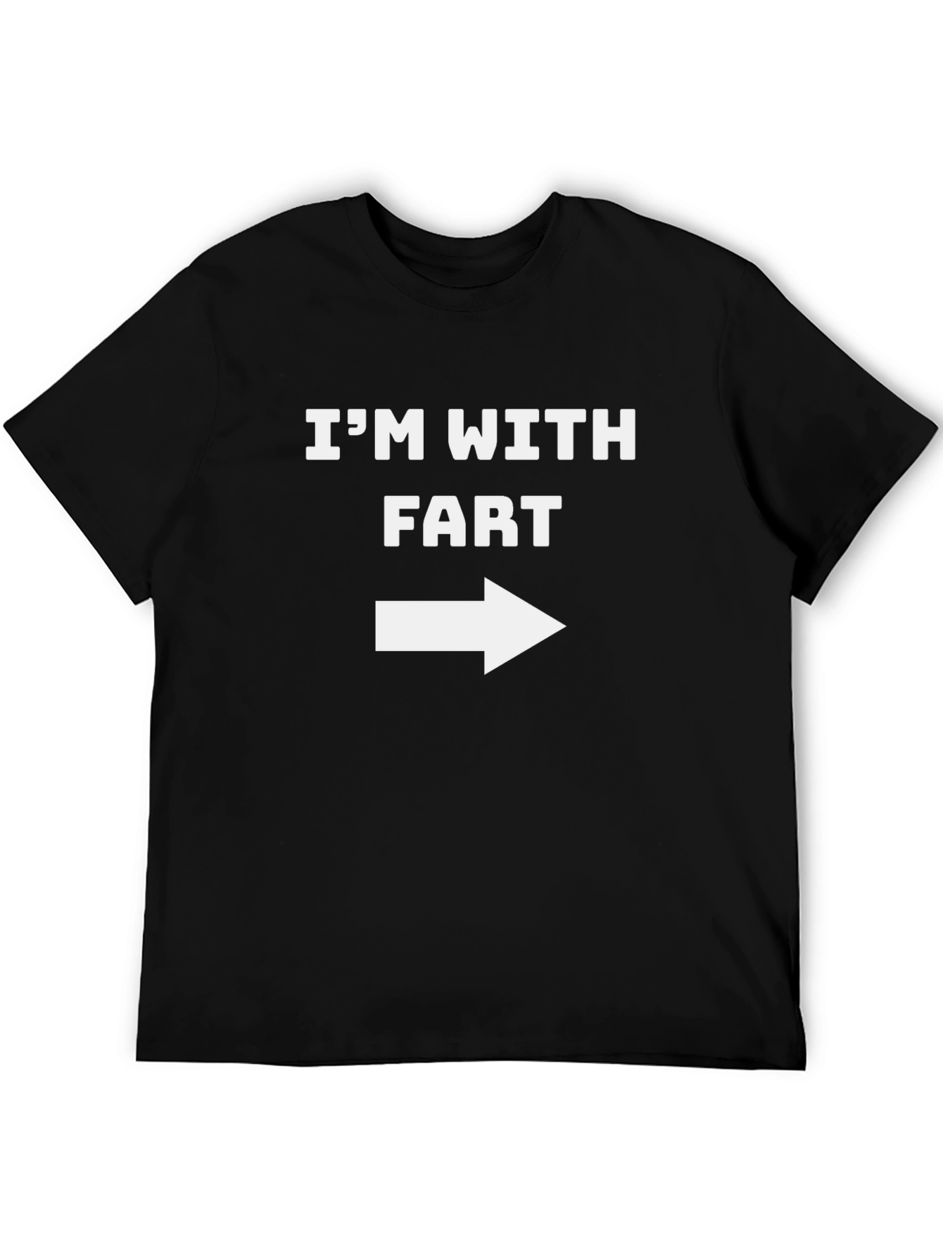 Im With Fart T-Shirt - Funny Graphic Tee