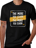 The More You Learn Earn Black T-Shirt