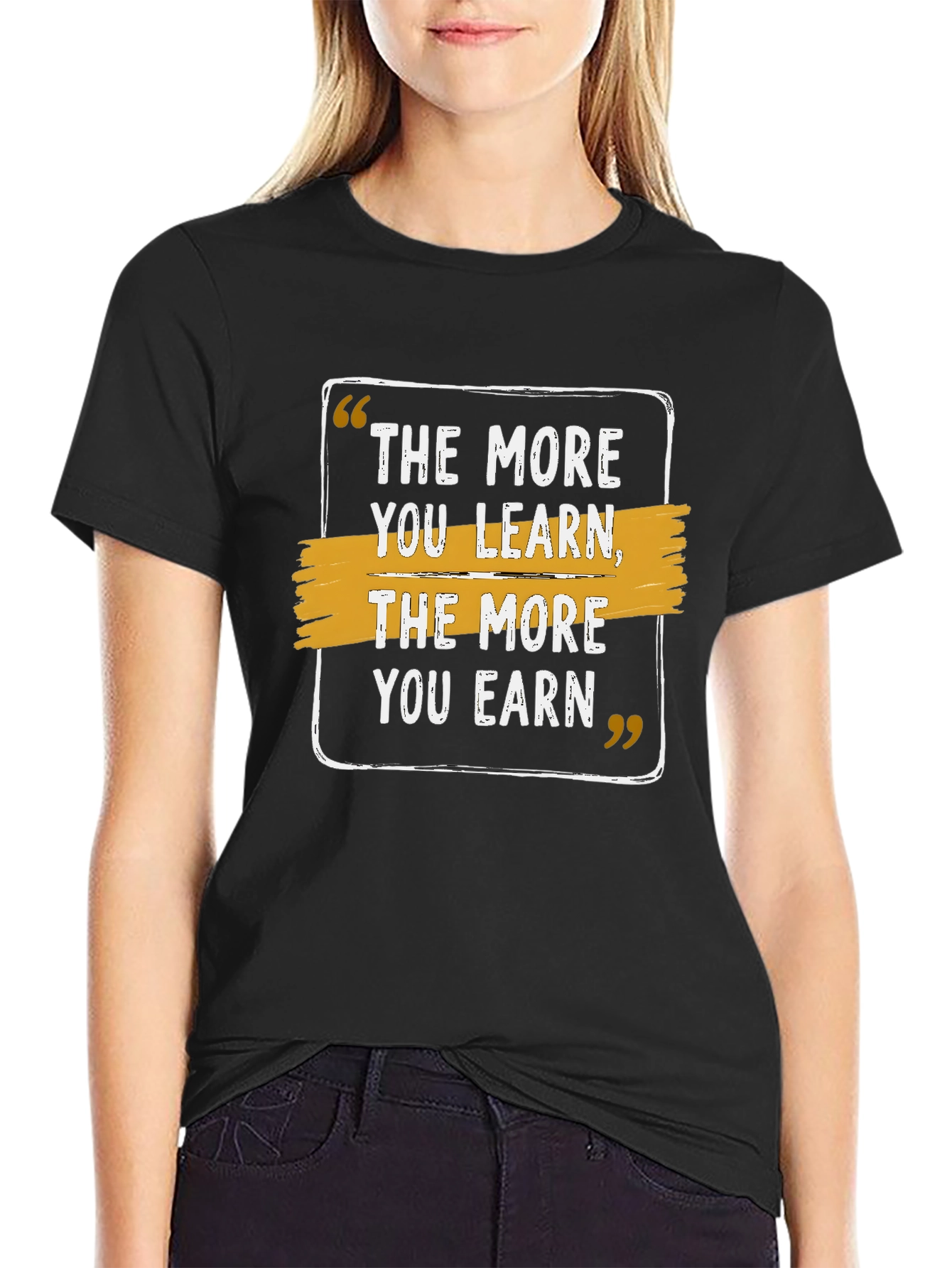 The More You Learn Earn Black T-Shirt