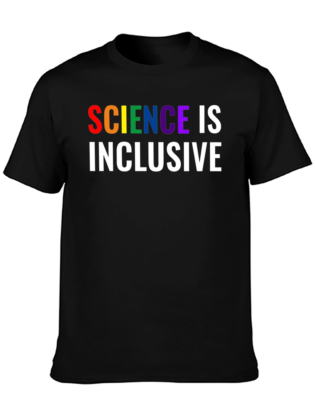 Science is Inclusive Rainbow Text T-Shirt