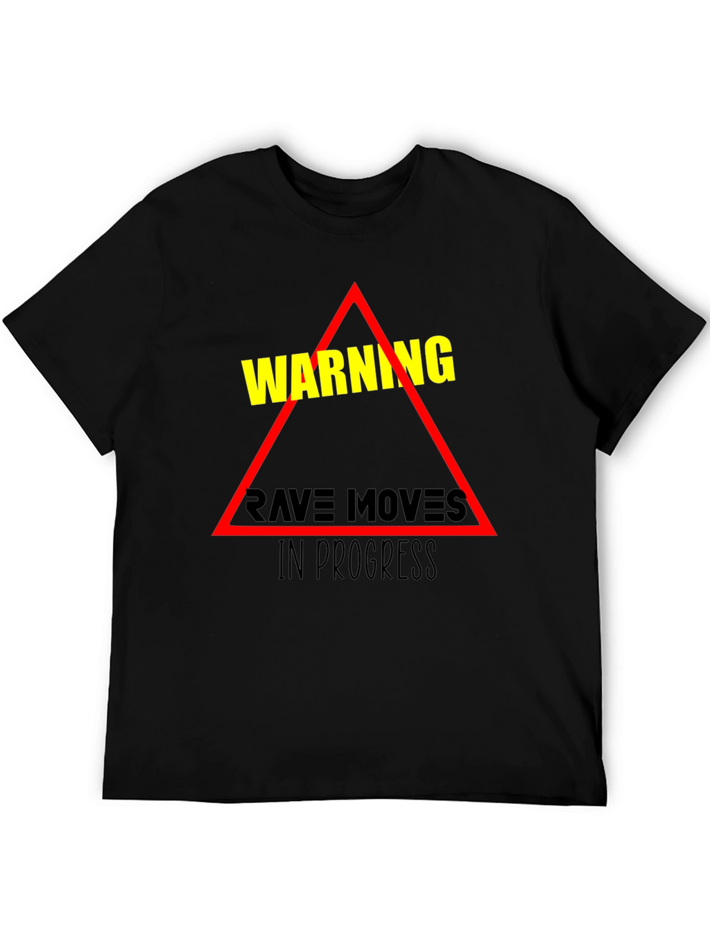 Warning Rave Moves in Progress Black T-Shirt