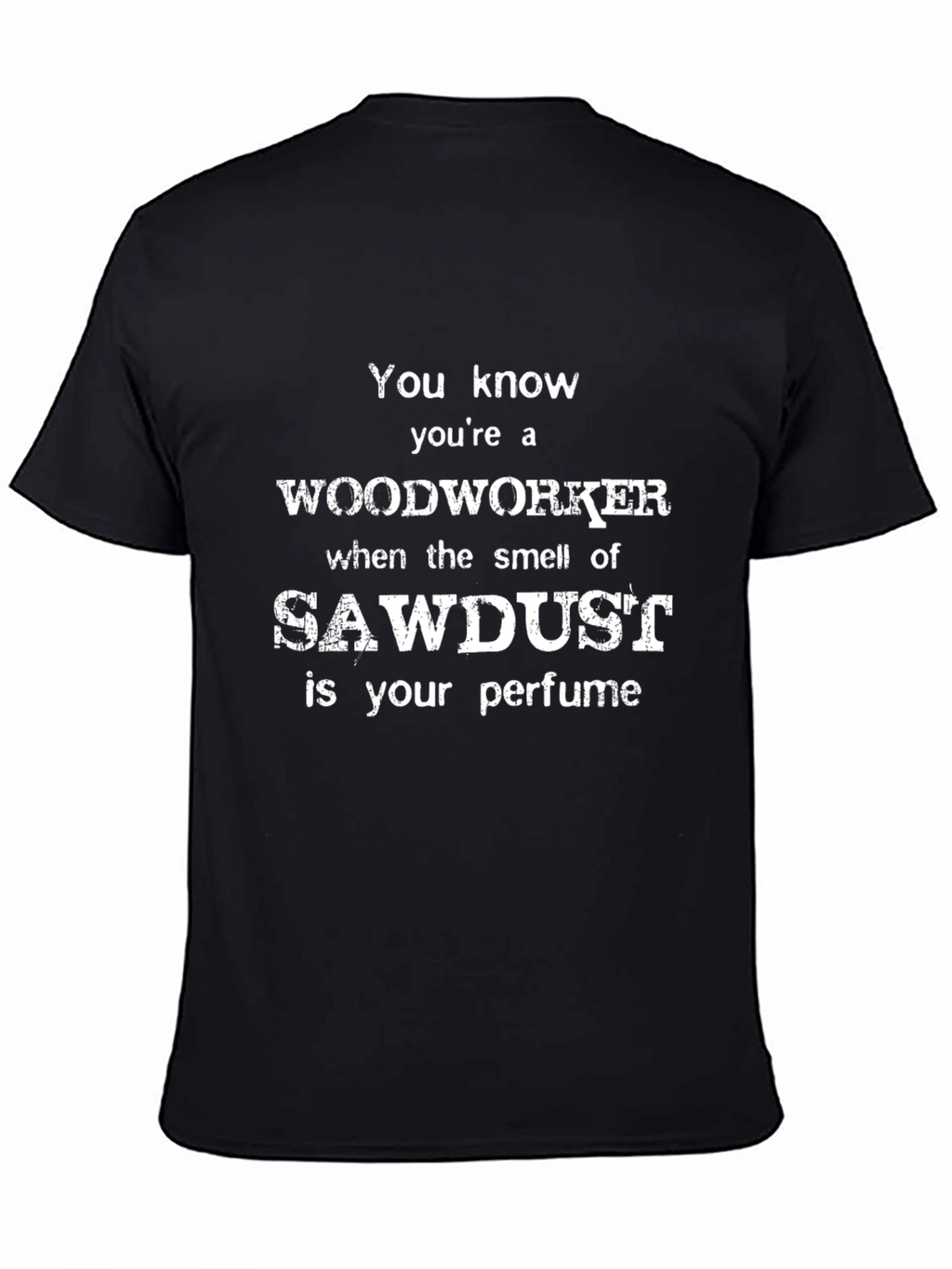 Woodworker T-Shirt - Sawdust Perfume