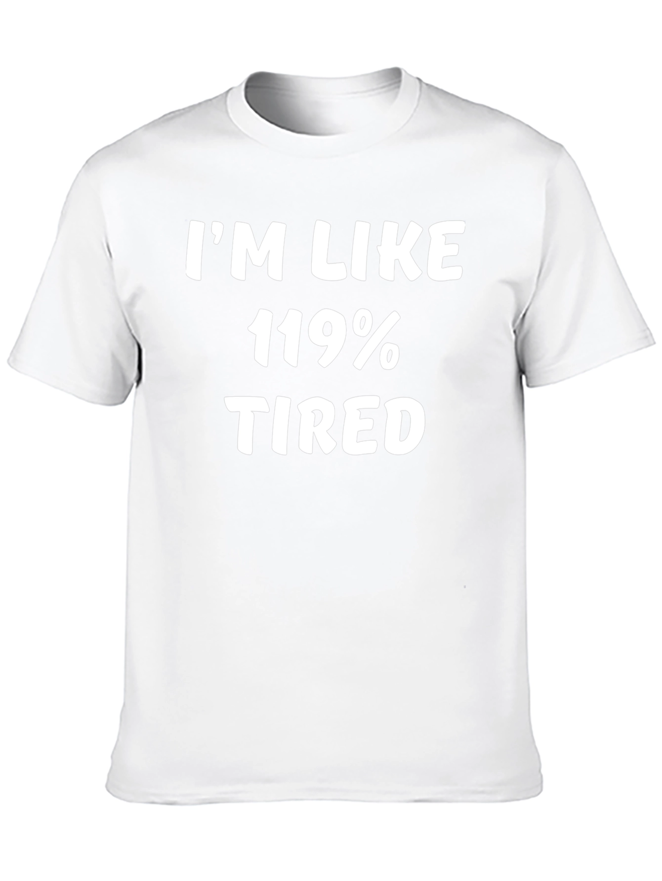 Im Like 119% Tired Graphic T-Shirt - Black