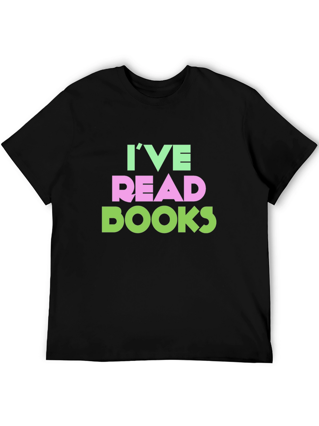Ive Read Books Funny T-Shirt