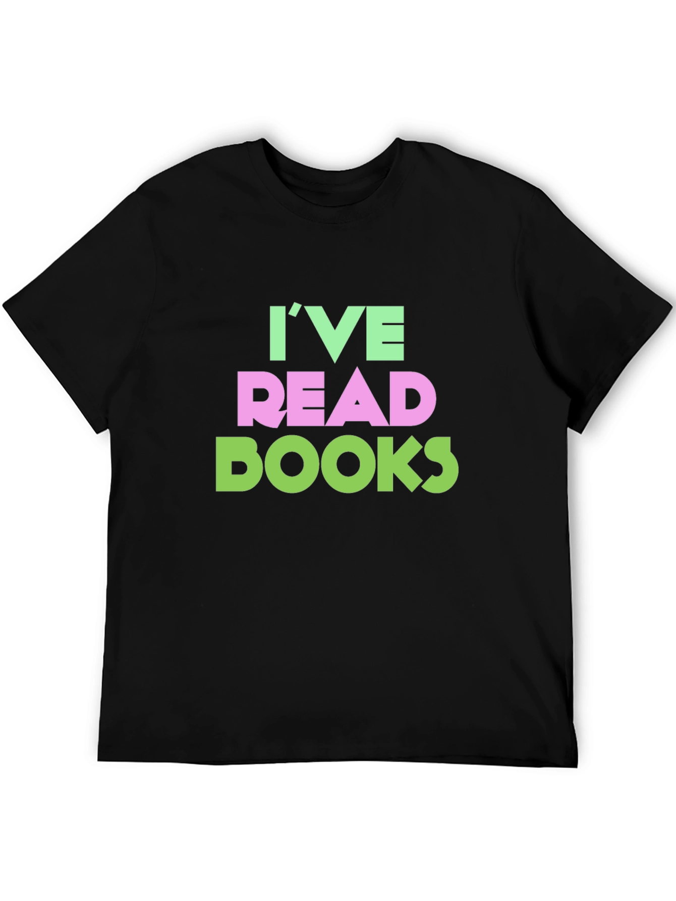 Ive Read Books Funny T-Shirt