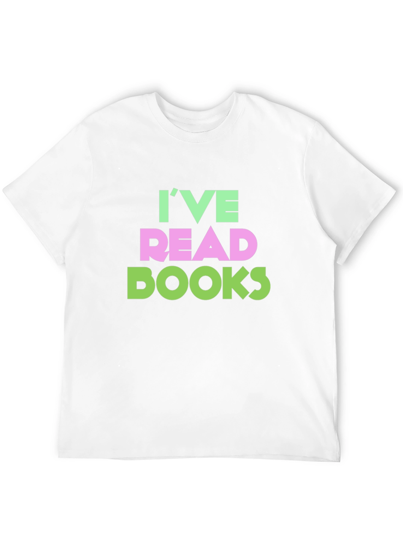 Ive Read Books Funny T-Shirt