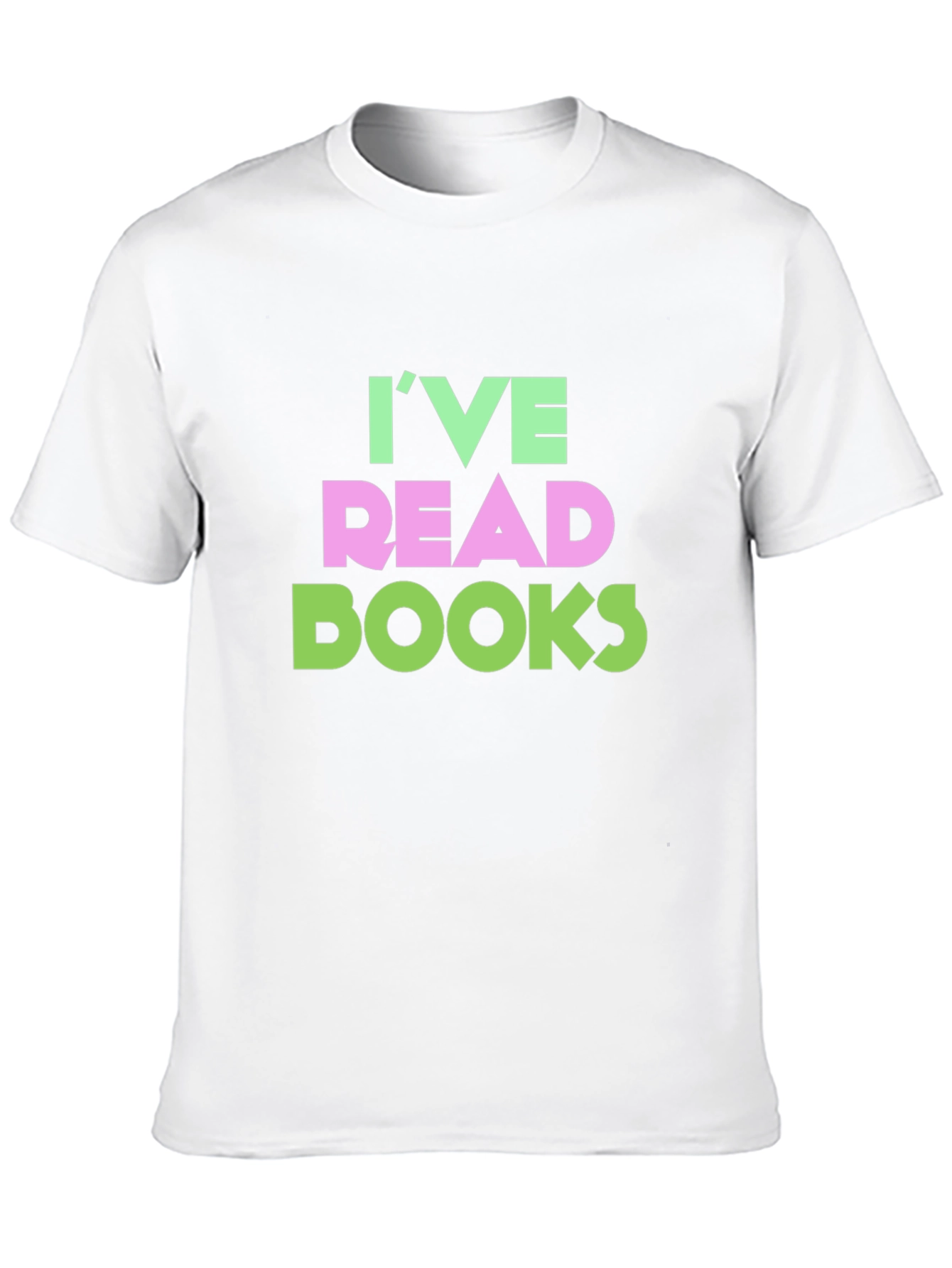 Ive Read Books Funny T-Shirt