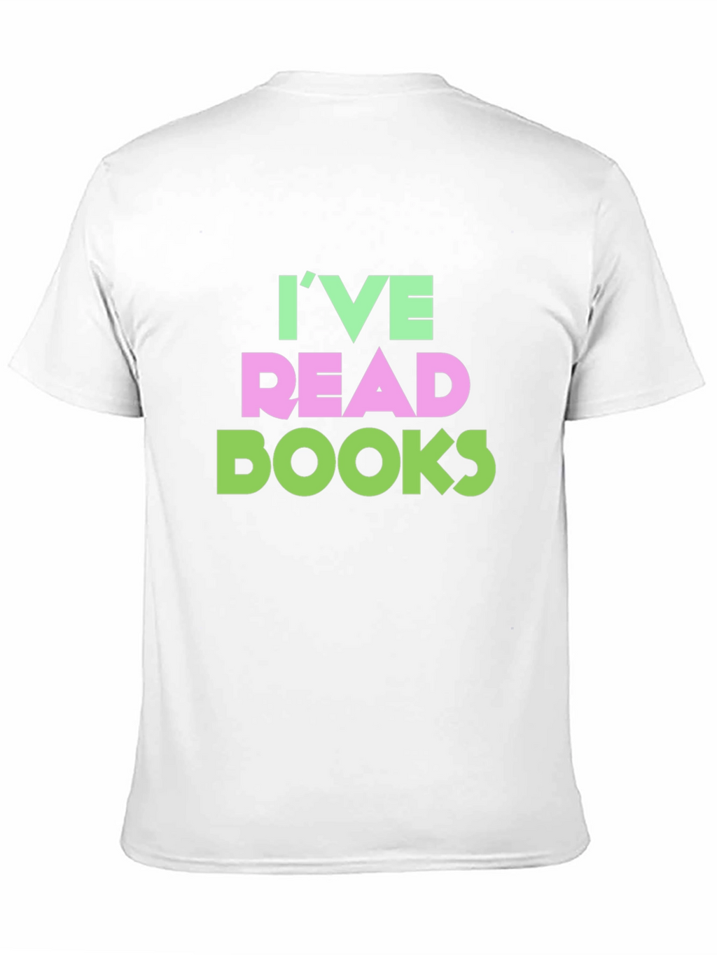 Ive Read Books Funny T-Shirt