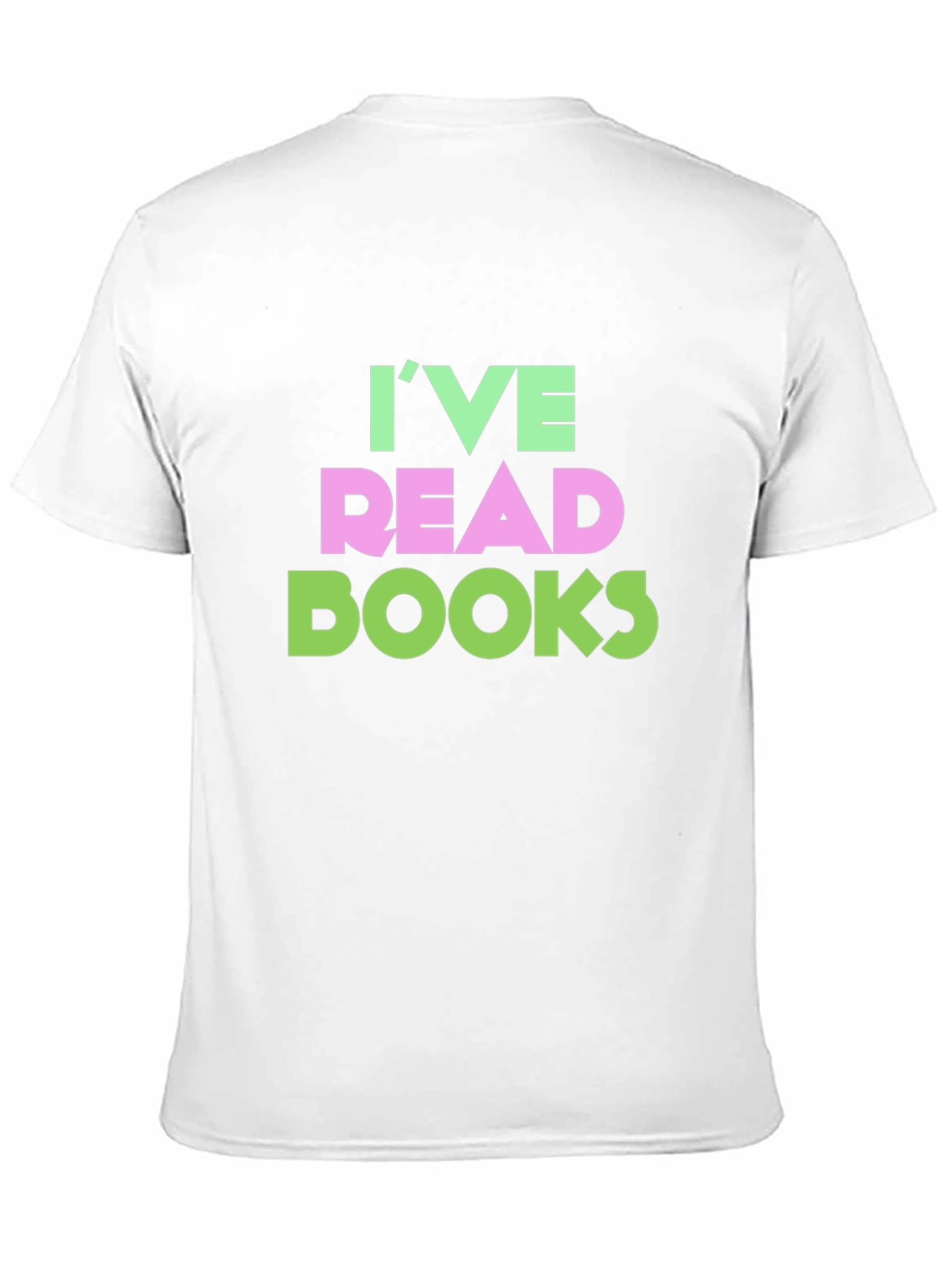 Ive Read Books Funny T-Shirt
