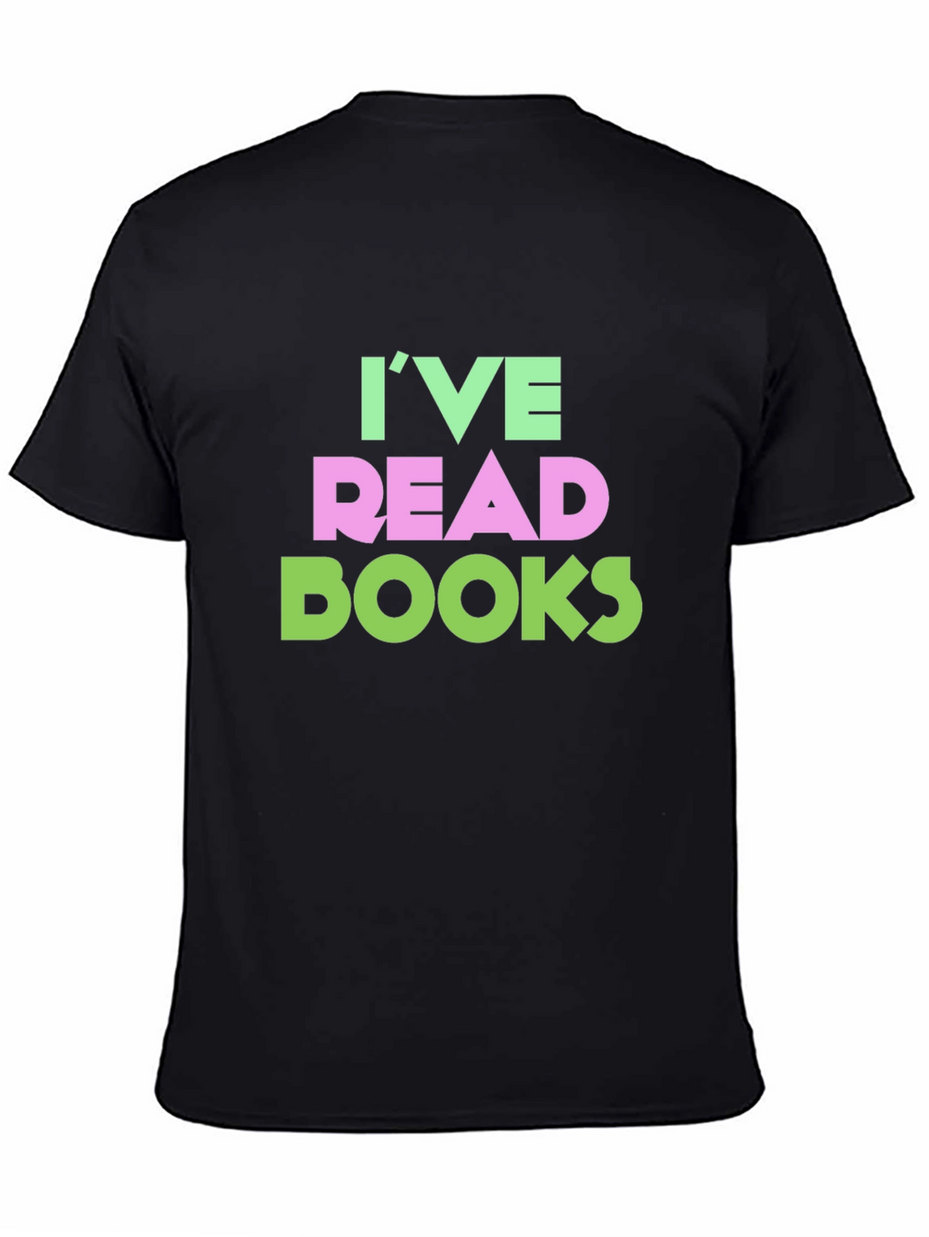 Ive Read Books Funny T-Shirt