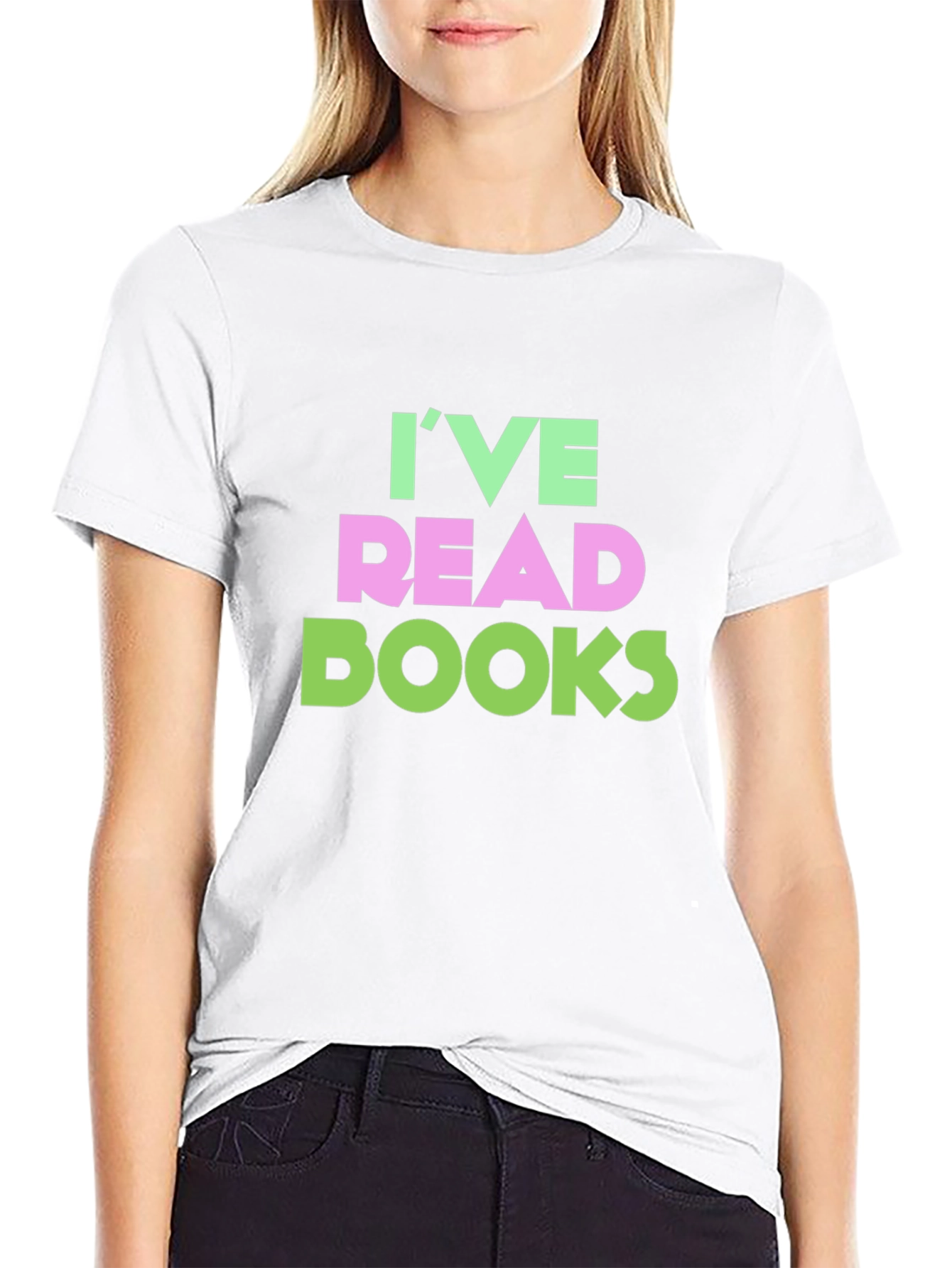 Ive Read Books Funny T-Shirt