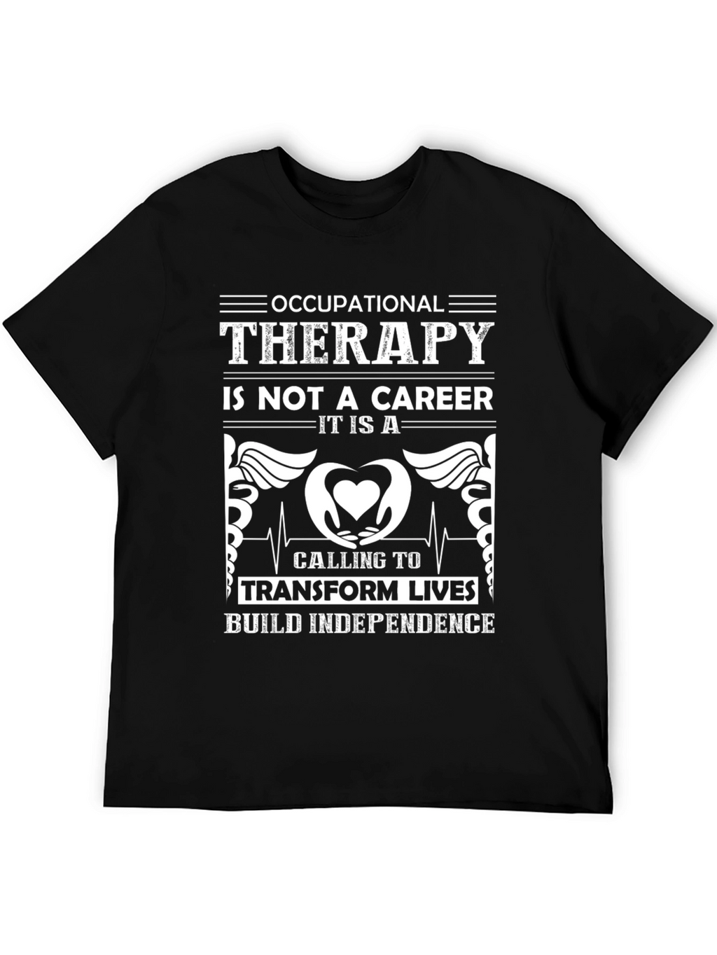Occupational Therapy Is Not A Career T-Shirt