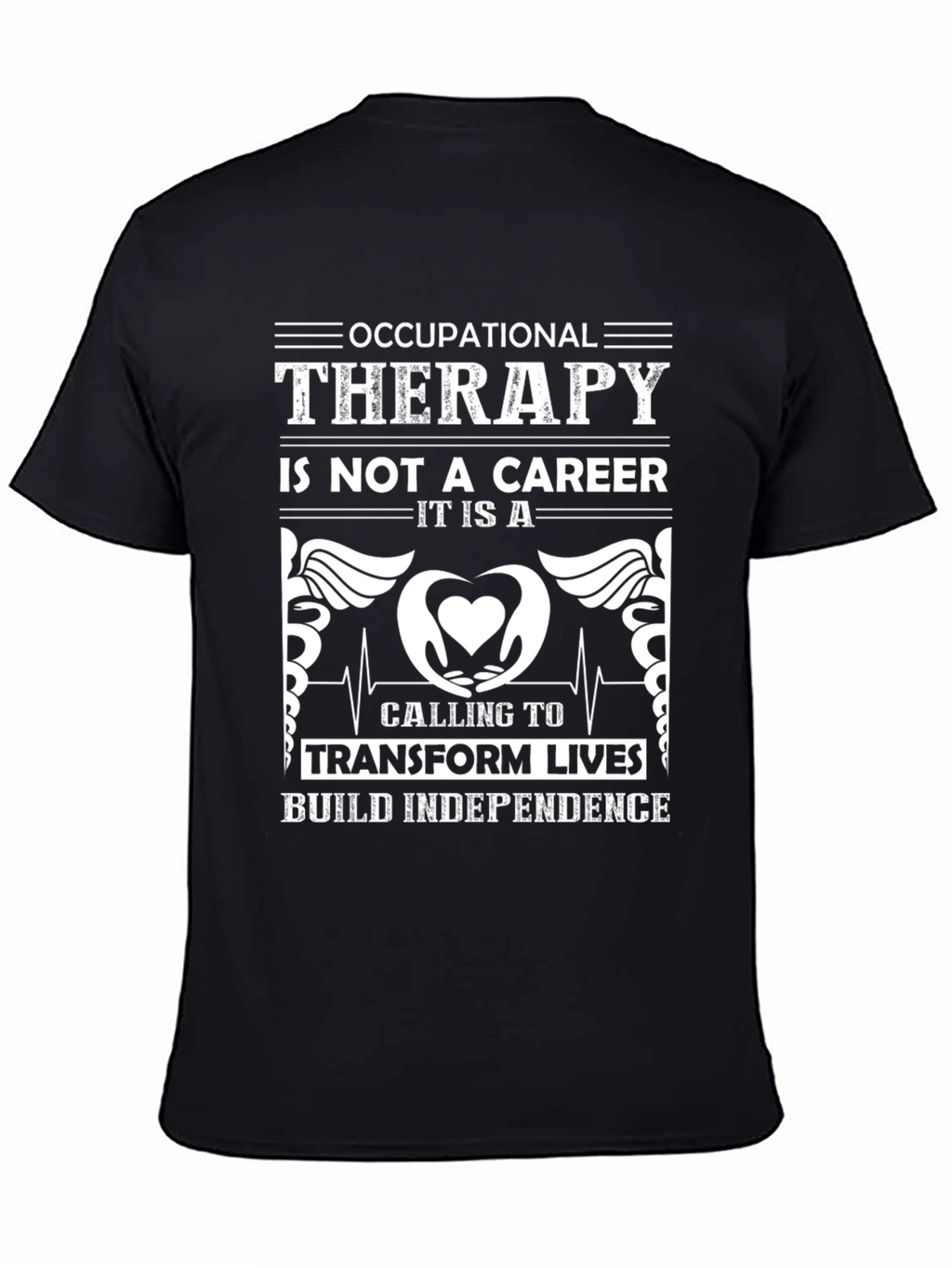 Occupational Therapy Is Not A Career T-Shirt