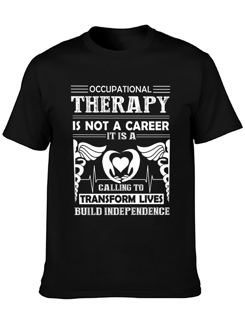 Occupational Therapy Is Not A Career T-Shirt