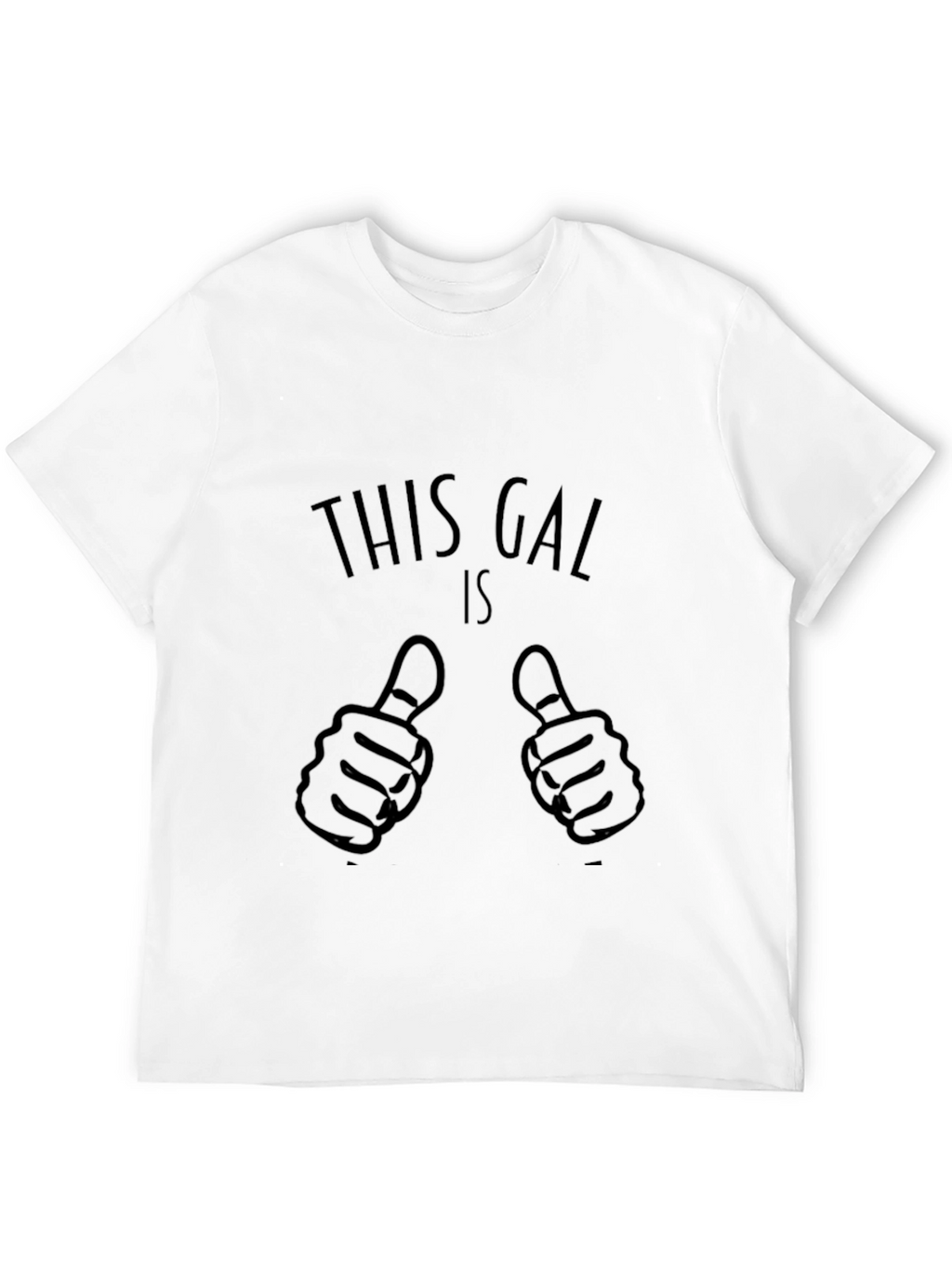 Funny Graphic Tee - This Gal Is Thumbs Up!