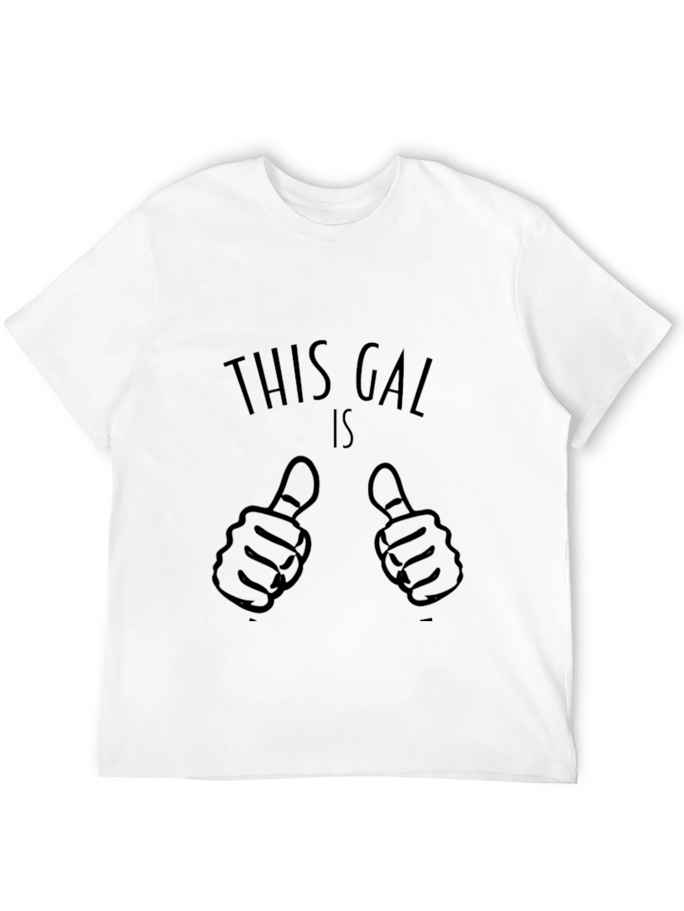 Funny Graphic Tee - This Gal Is Thumbs Up!