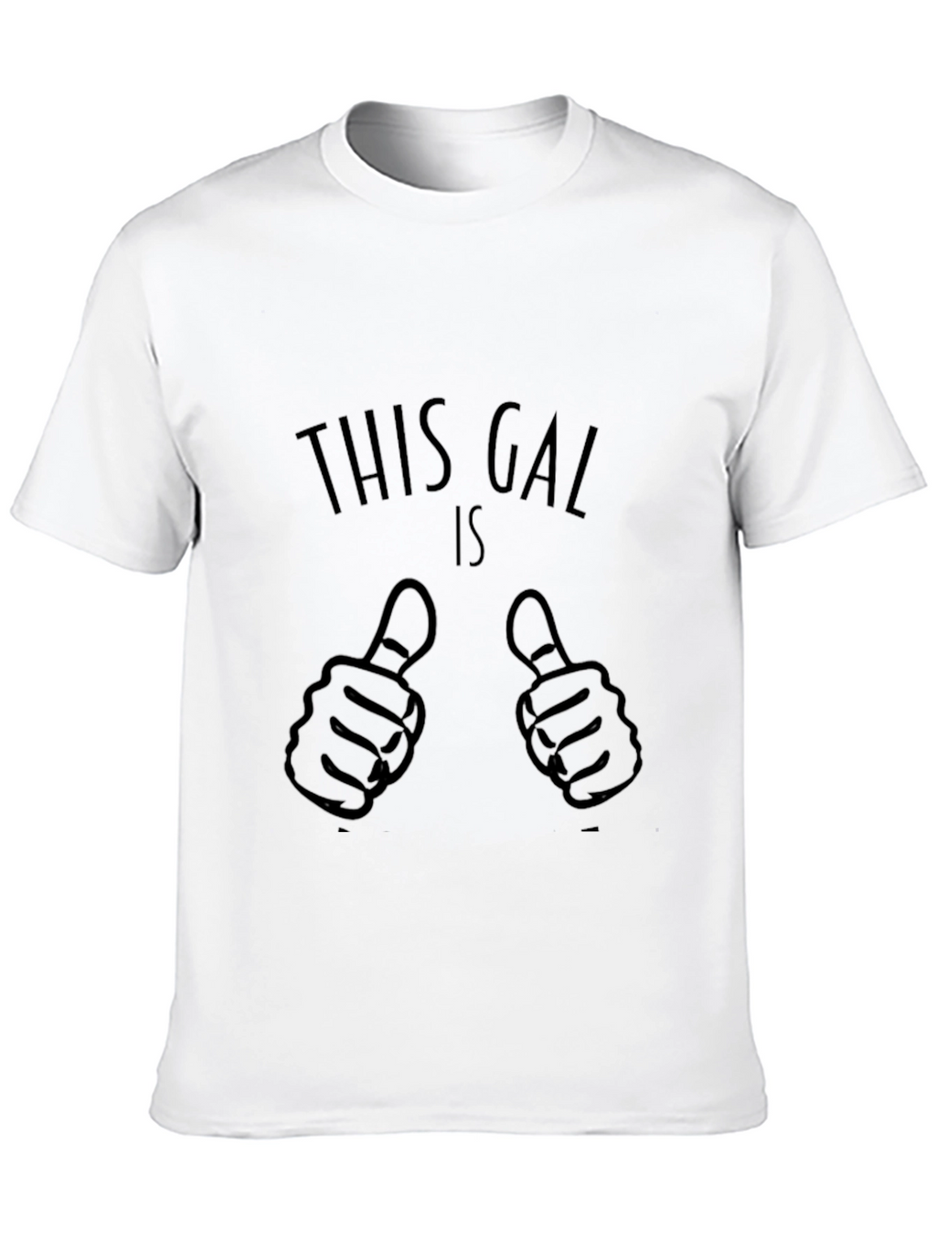 Funny Graphic Tee - This Gal Is Thumbs Up!