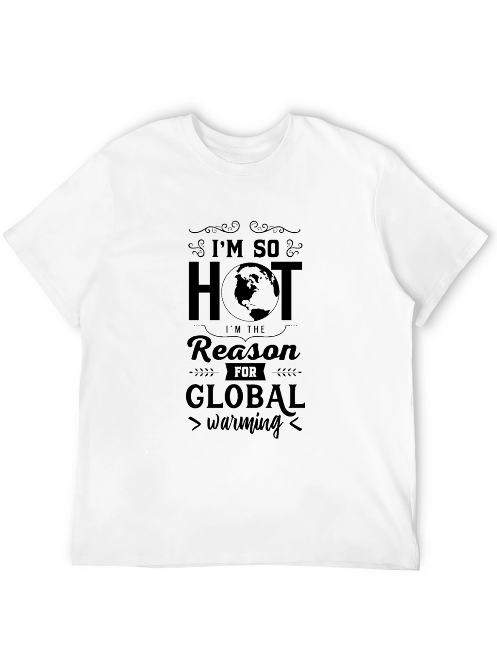 Im So Hot Global Warming Graphic T-Shirt