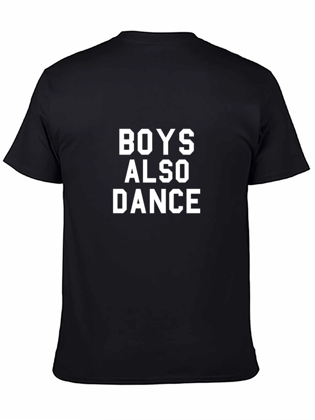 Boys Also Dance T-Shirt - Bold Statement Tee