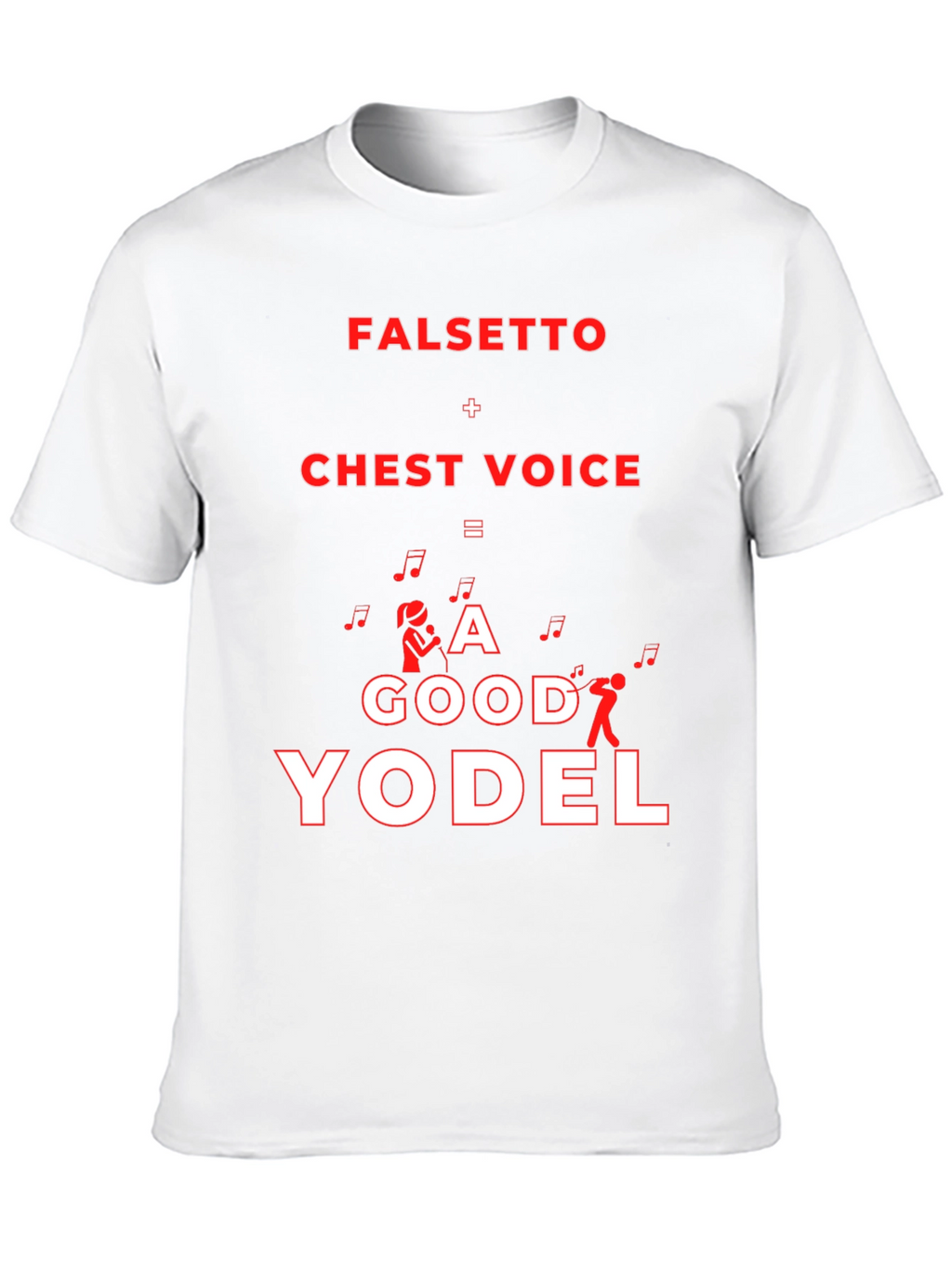 Funny Yodeling T-Shirt - Falsetto + Chest Voice