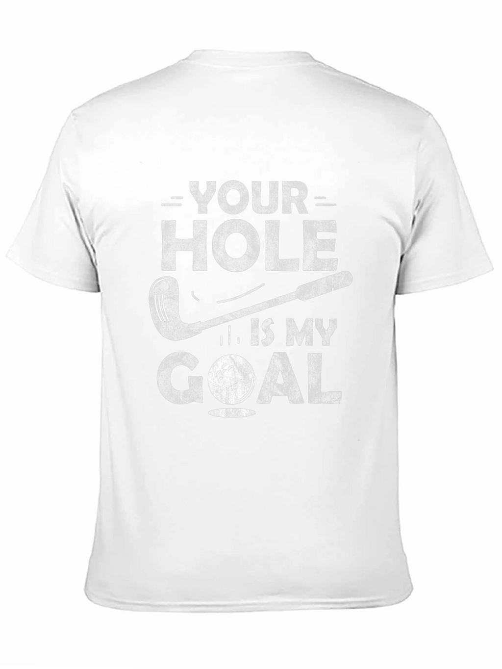 Funny Golf T-Shirt - Your Hole Is My Goal