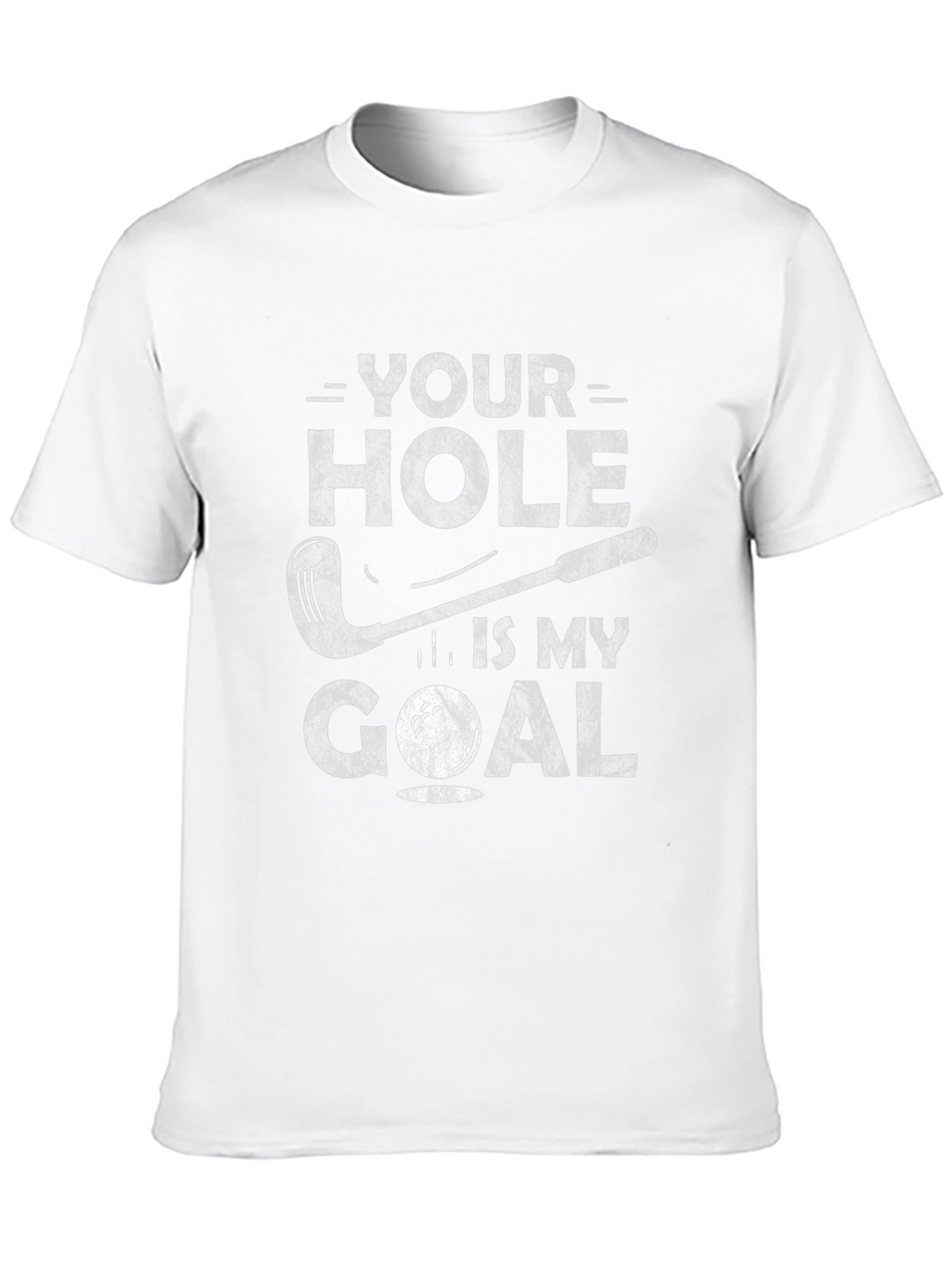 Funny Golf T-Shirt - Your Hole Is My Goal