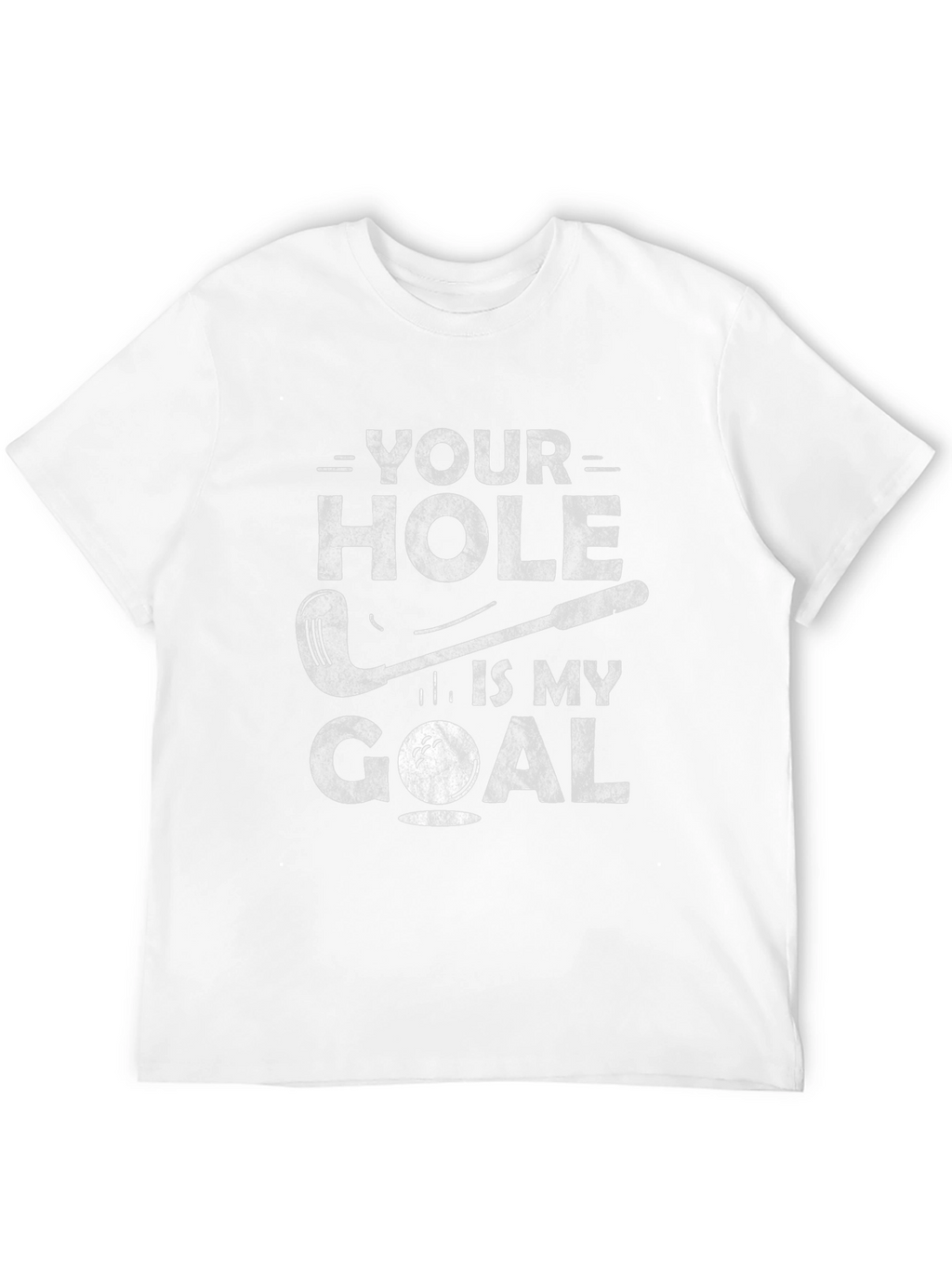Funny Golf T-Shirt - Your Hole Is My Goal