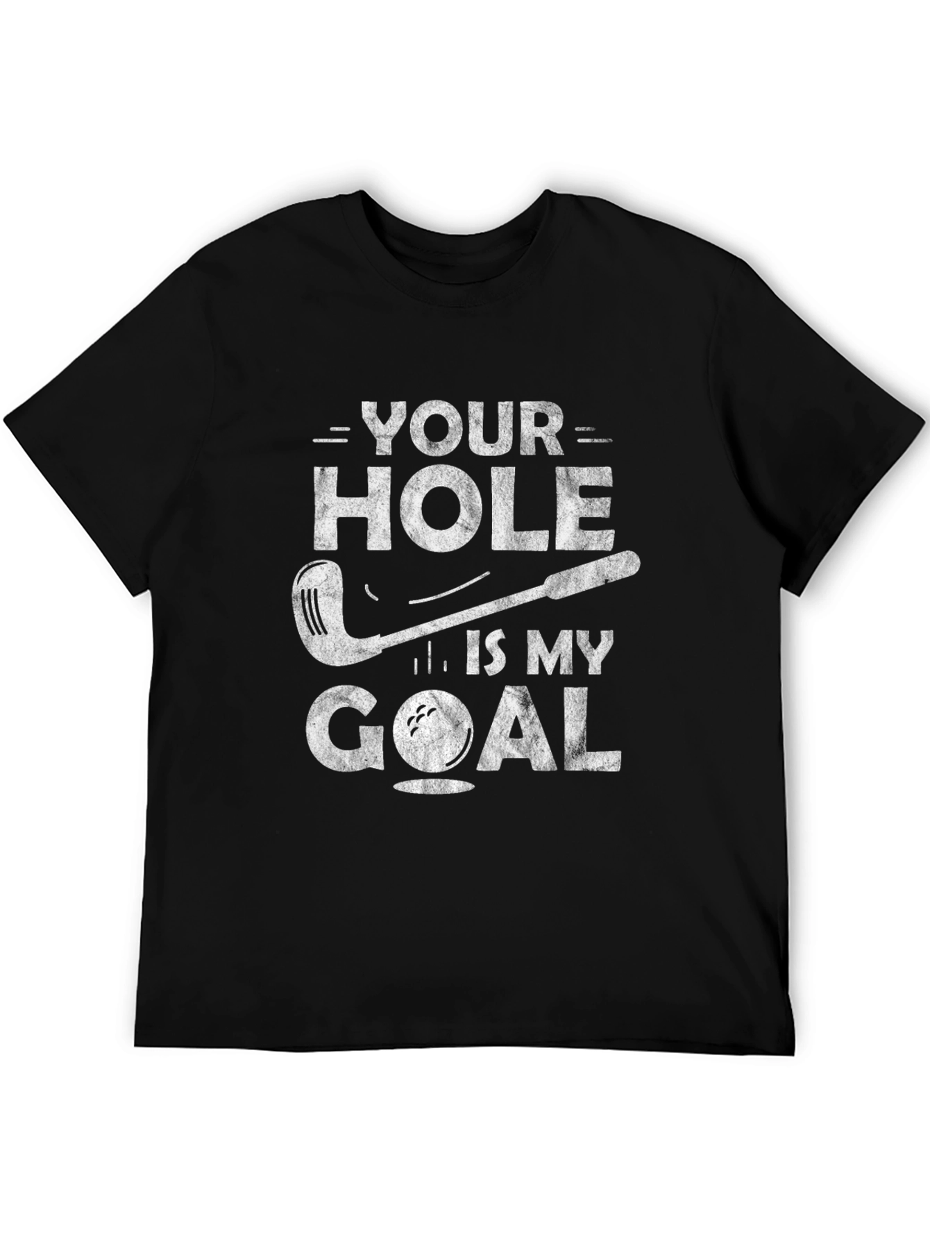 Funny Golf T-Shirt - Your Hole Is My Goal