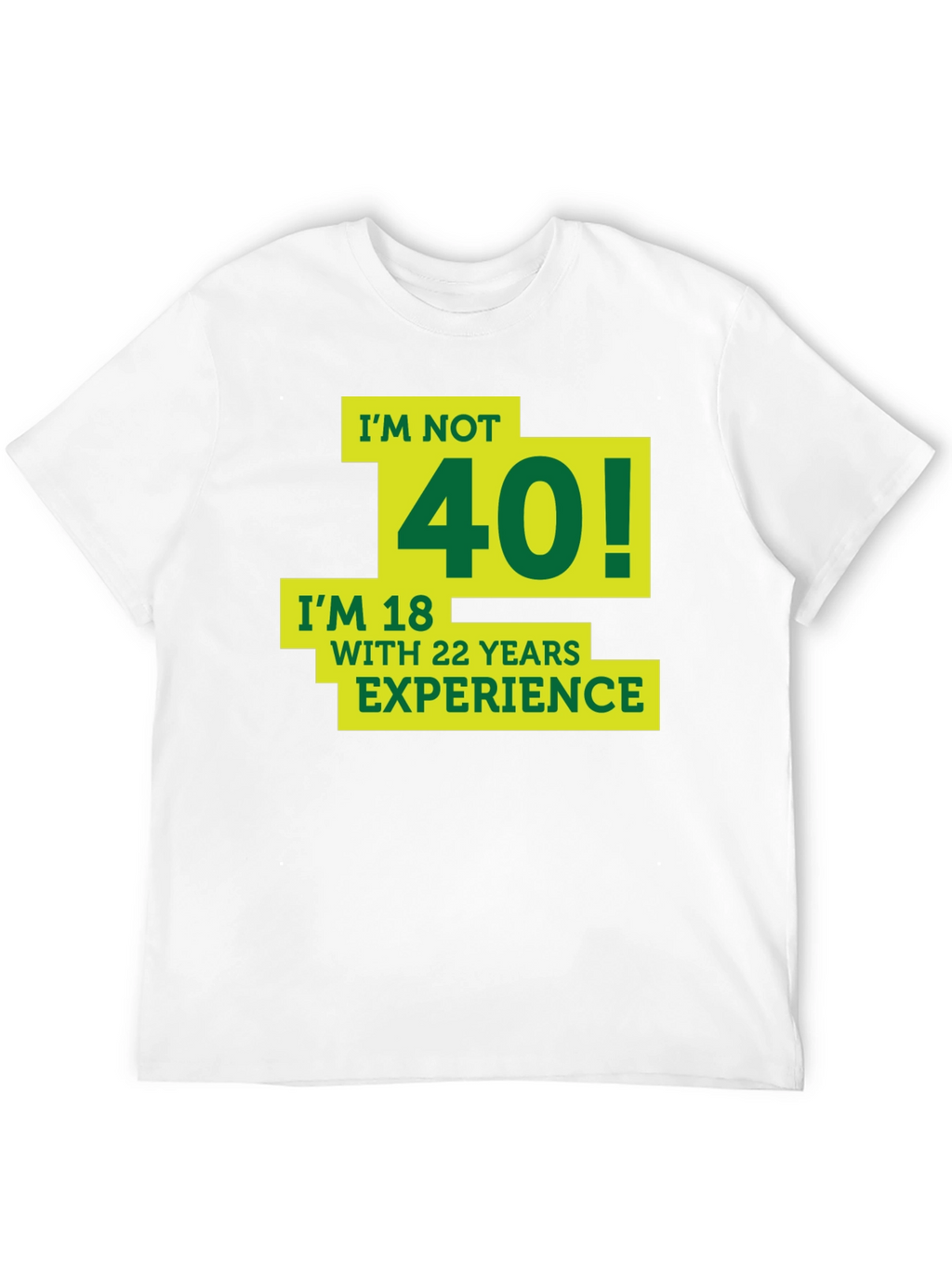 Funny 40th Birthday T-Shirt - Im Not 40!