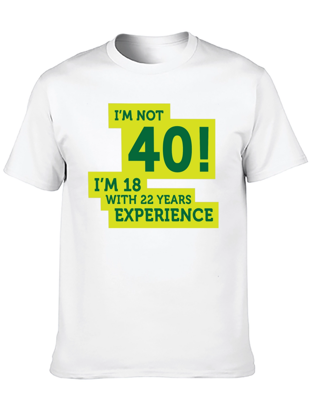 Funny 40th Birthday T-Shirt - Im Not 40!