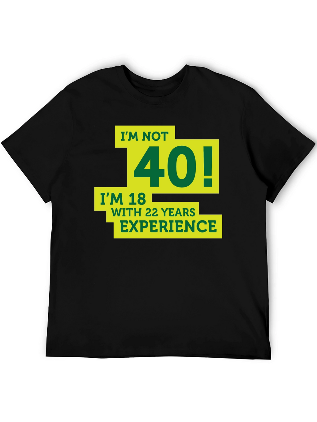 Funny 40th Birthday T-Shirt - Im Not 40!