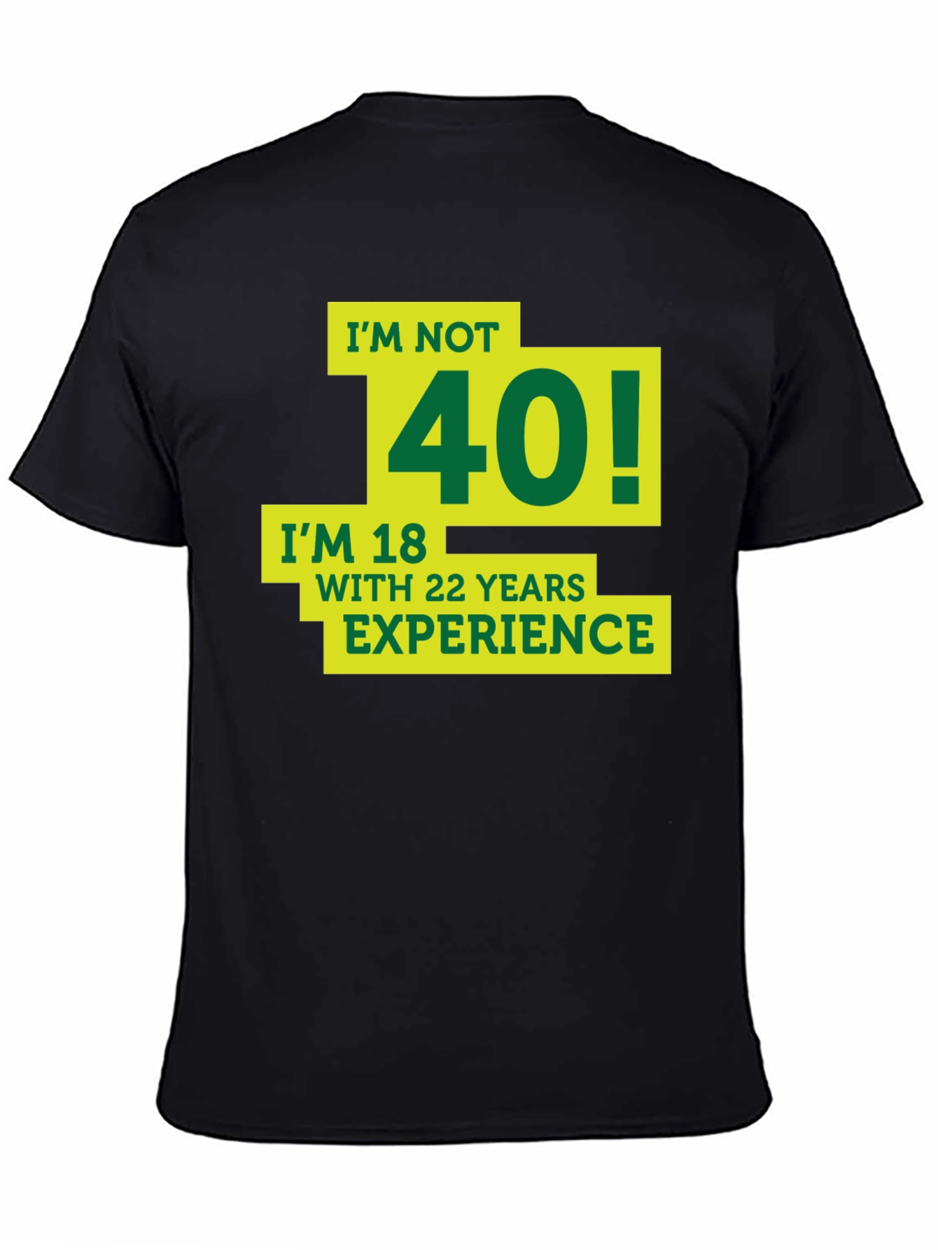 Funny 40th Birthday T-Shirt - Im Not 40!