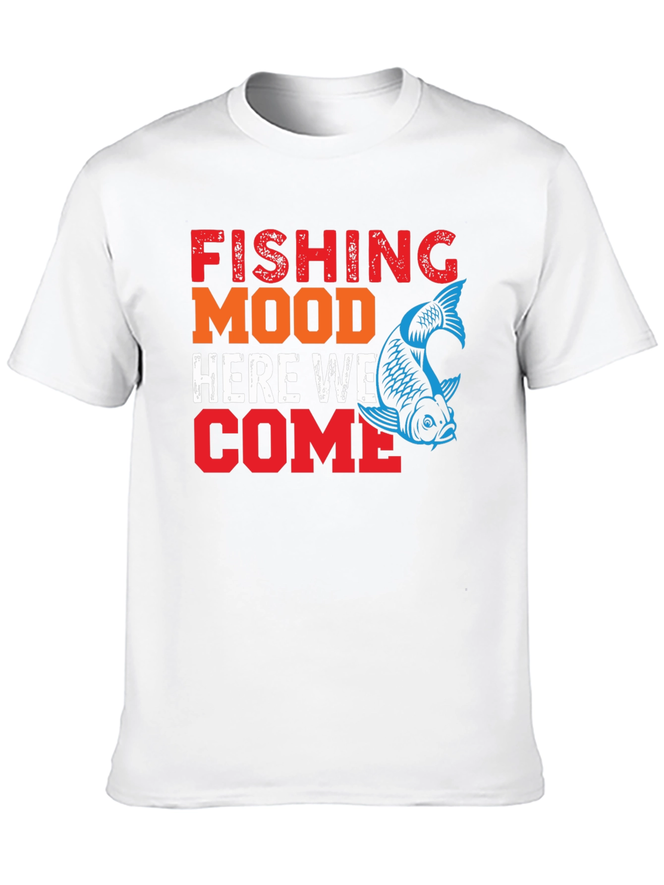 Fishing Mood T-Shirt - Here We Come!