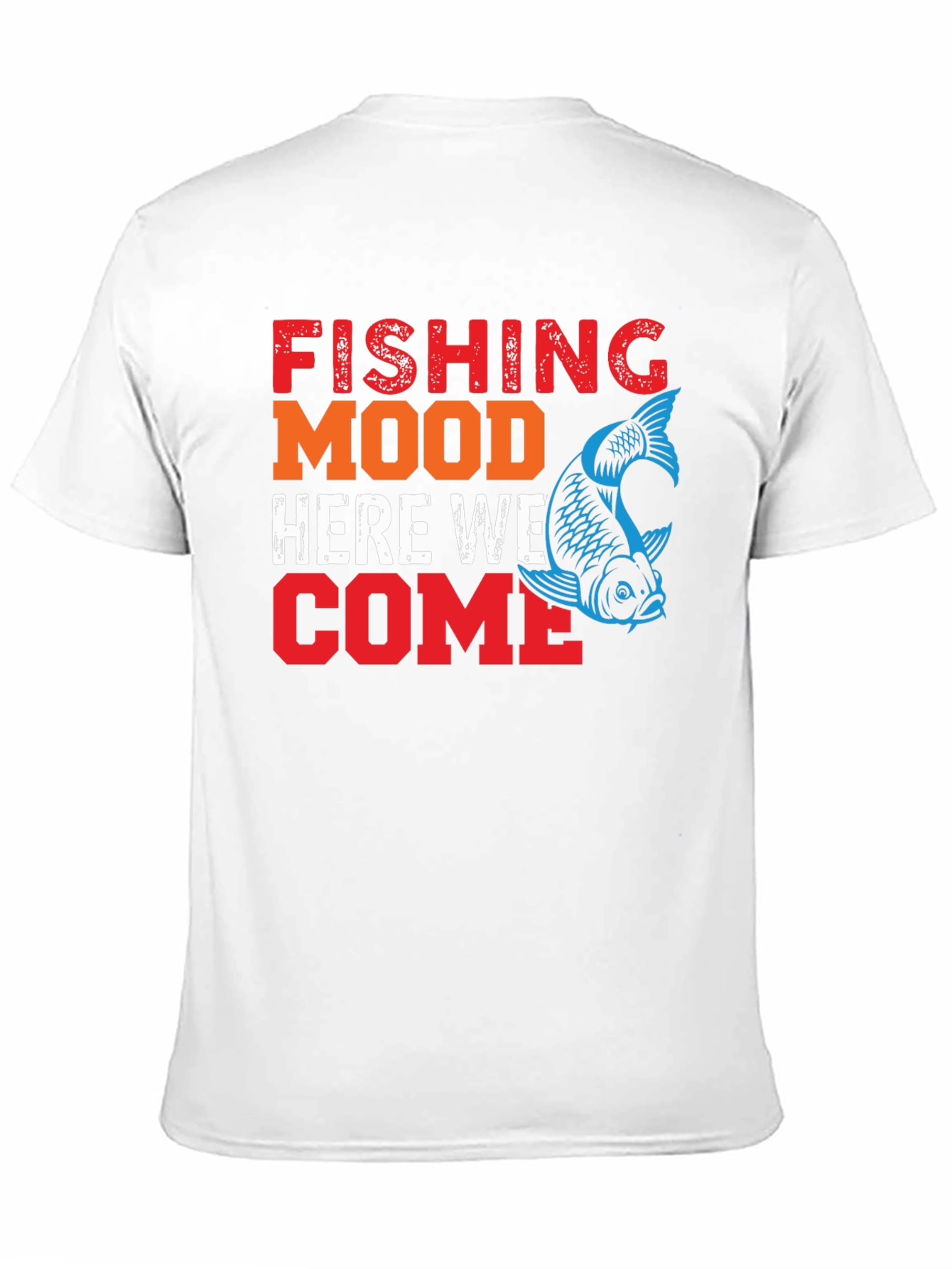 Fishing Mood T-Shirt - Here We Come!