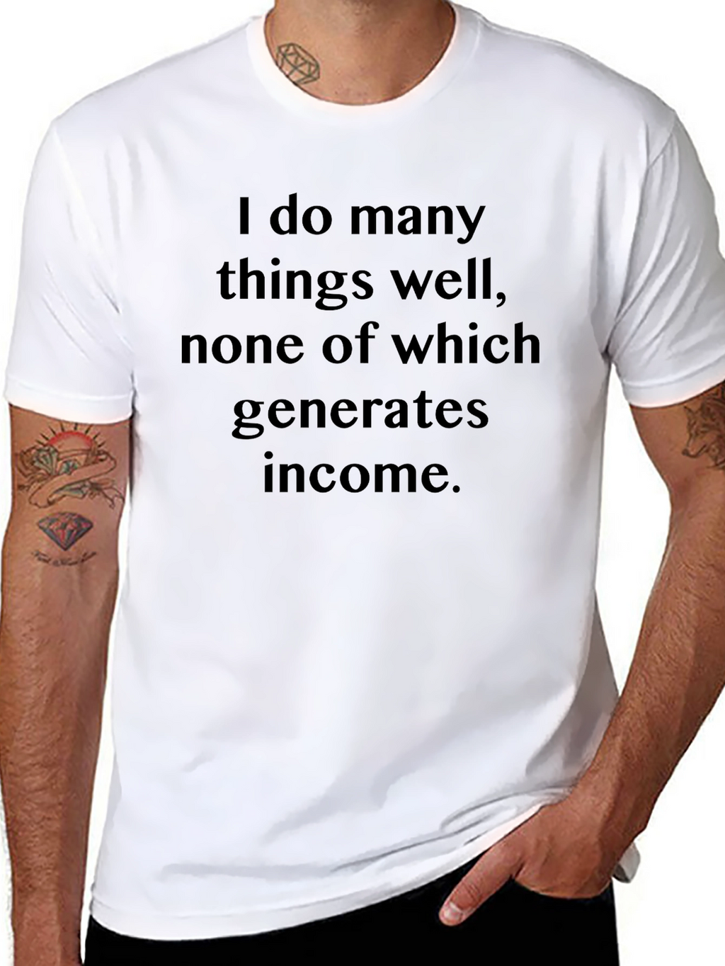 Funny Sarcastic T-Shirt - I Do Many Things Well