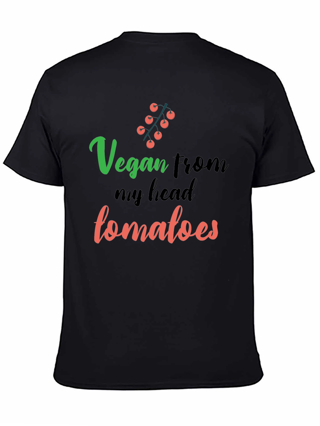 Vegan From My Head Tomatoes Funny T-Shirt