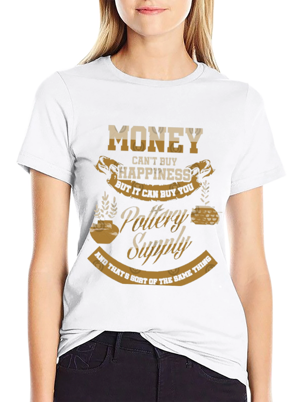 Pottery Supply T-Shirt - Money Cant Buy Happiness