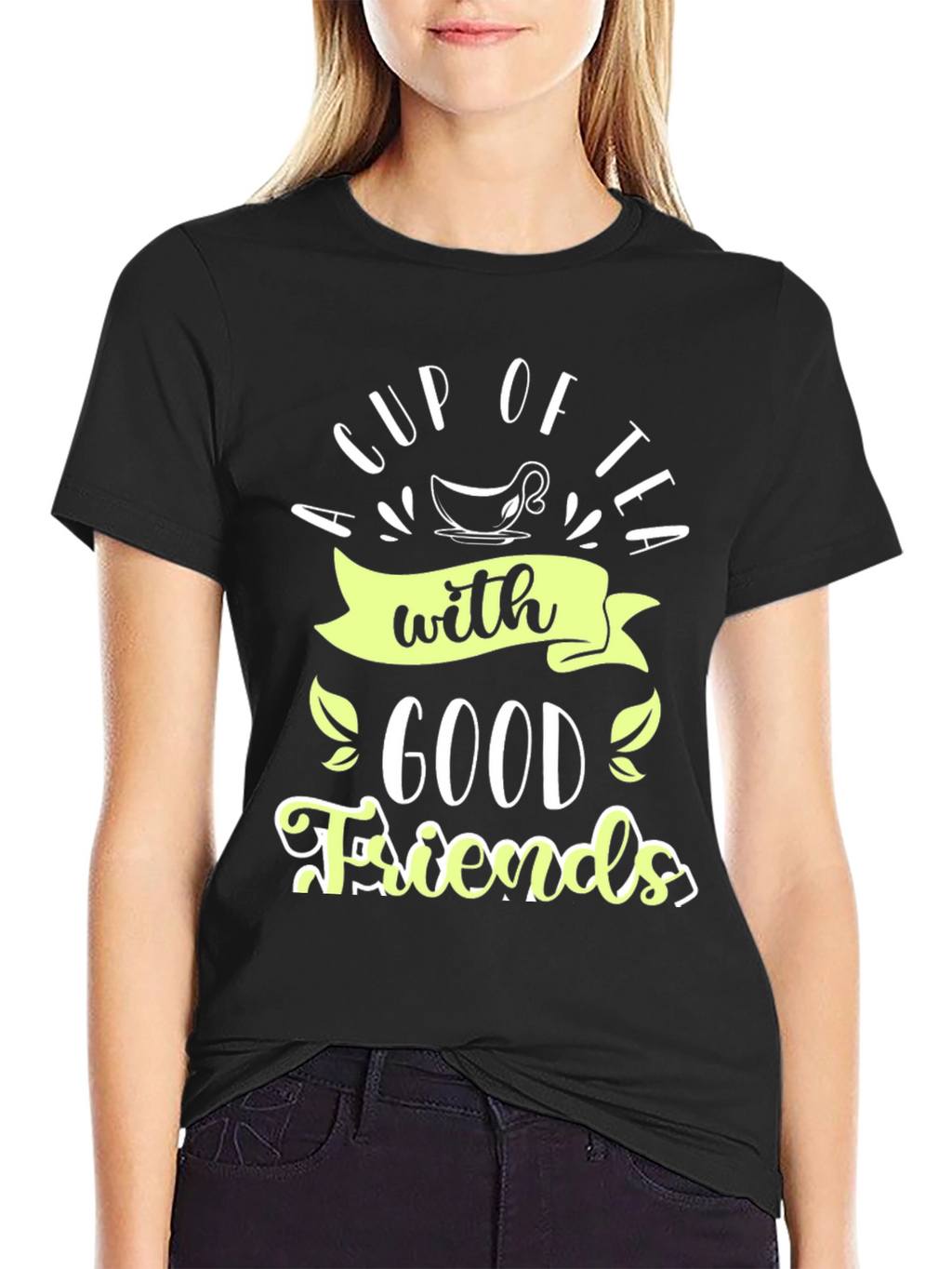 A Cup of Tea With Good Friends Black Tee