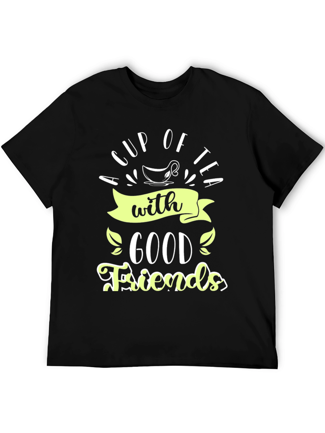 A Cup of Tea With Good Friends Black Tee