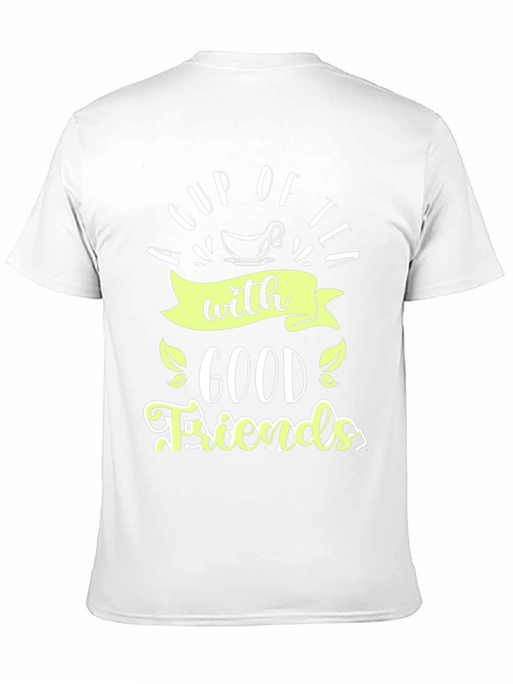 A Cup of Tea With Good Friends Black Tee